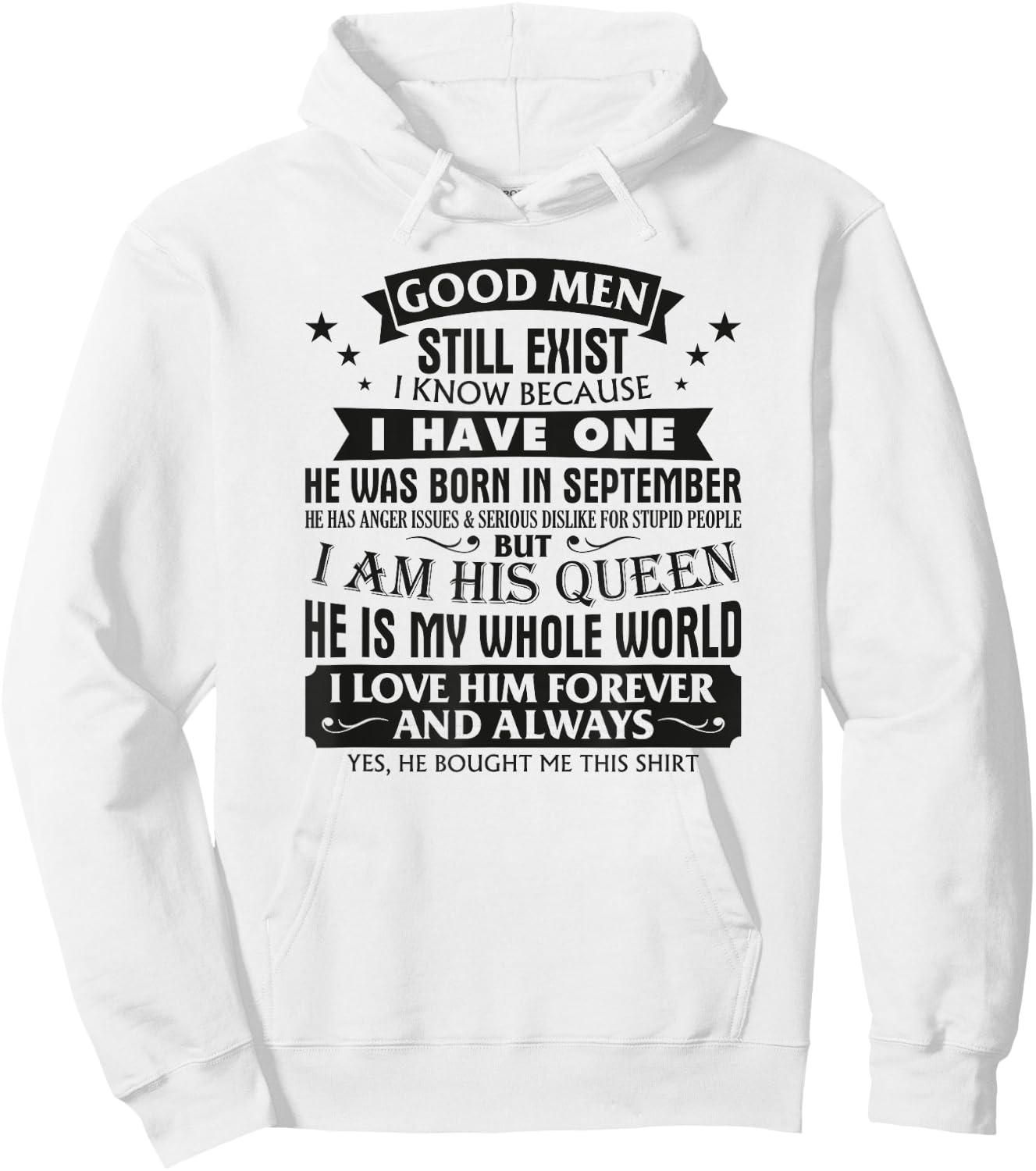Good Men Still Exist I Know I Have One Born In September Fun Hoodie - Hoodie | White