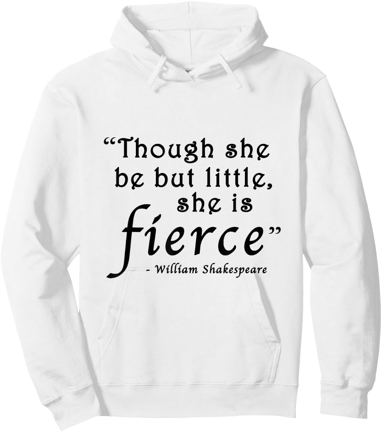 Though She Be But Little She Is Fierce Shakespeare Hoodie - Hoodie | White