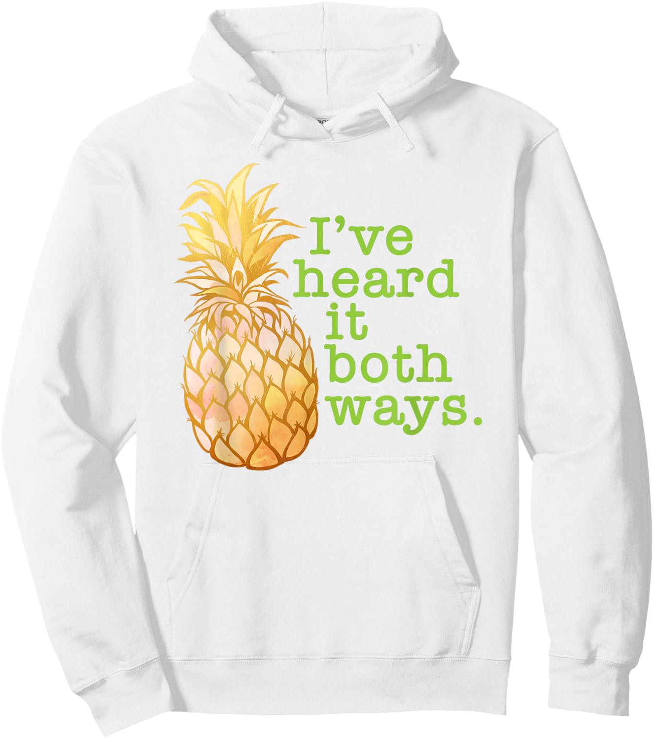 I've Heard It Both Ways Funny Summer Pineapple Men Women Hoodie - Hoodie | White