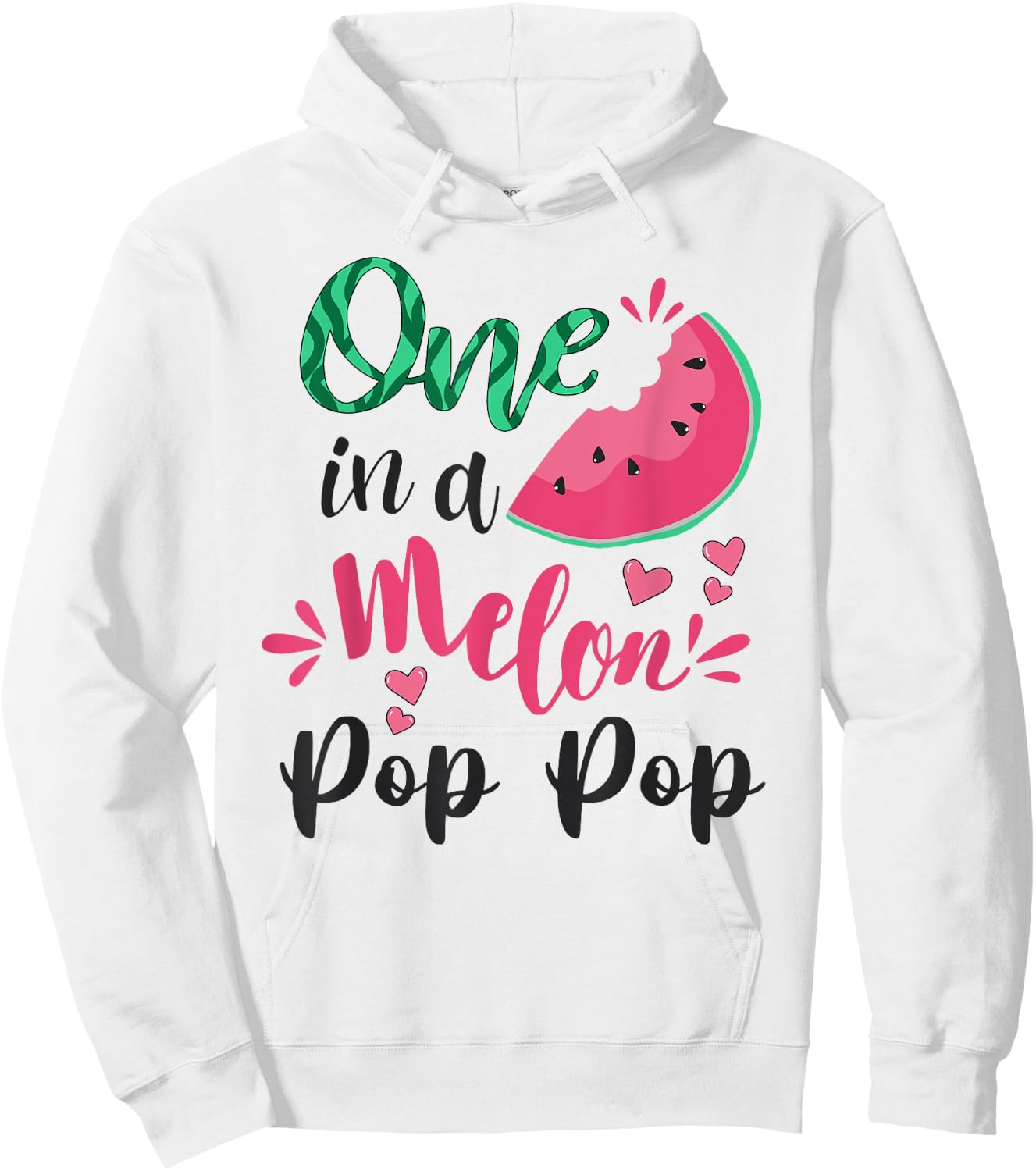One In A Melon Pop Pop Funny Grandpa Watermelon Themed Hoodie - Hoodie | White