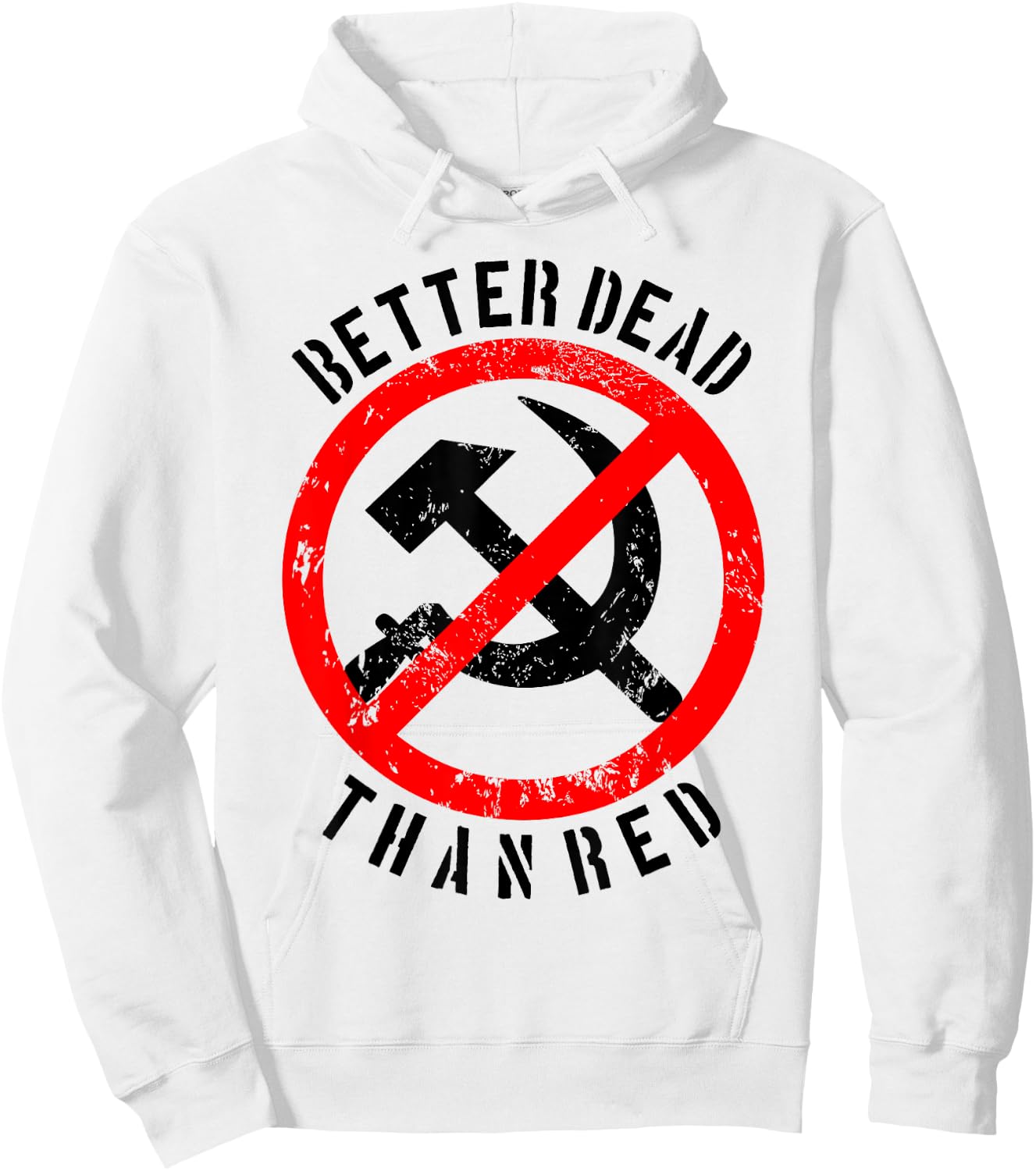 Better Dead Than Red Shirt | Cool Philistine Gift Hoodie - Hoodie | White