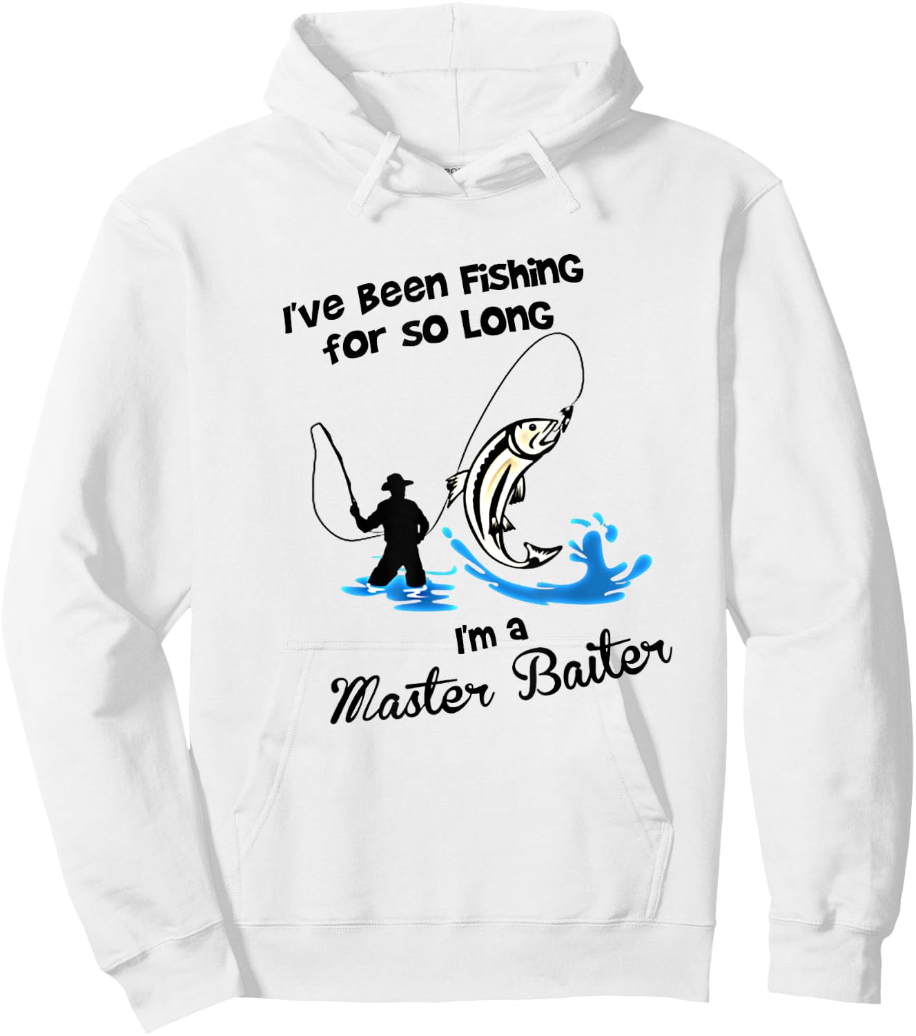 I've Been Fishing For So Long - I'm a Master Baiter T Shirt Hoodie - Hoodie | White