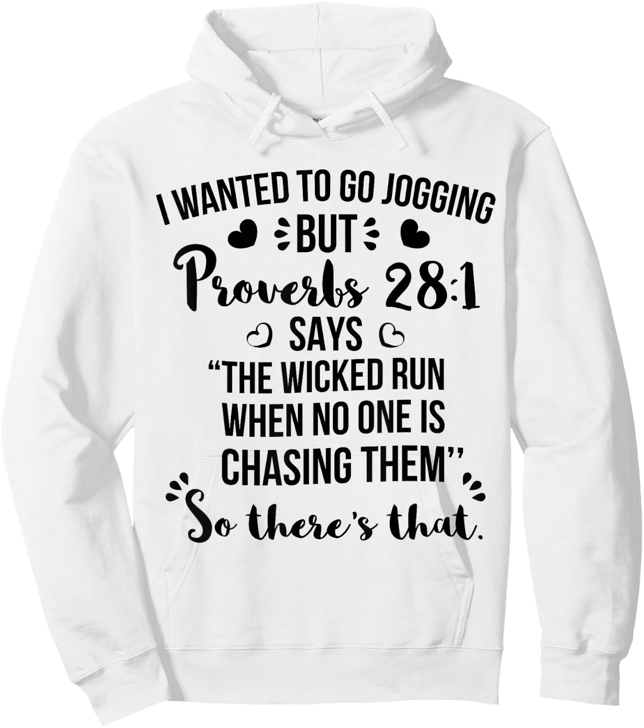I Wanted To Go Jogging But Proverbs 28:1 Hoodie - Hoodie | White