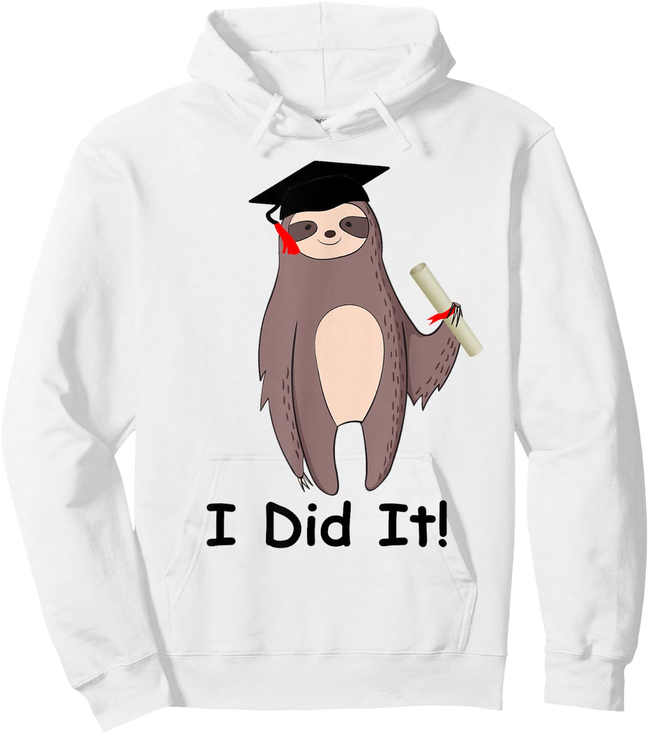 Graduation Cap Wearing Sloth I Did It Graduate Gift Hoodie - Hoodie | White
