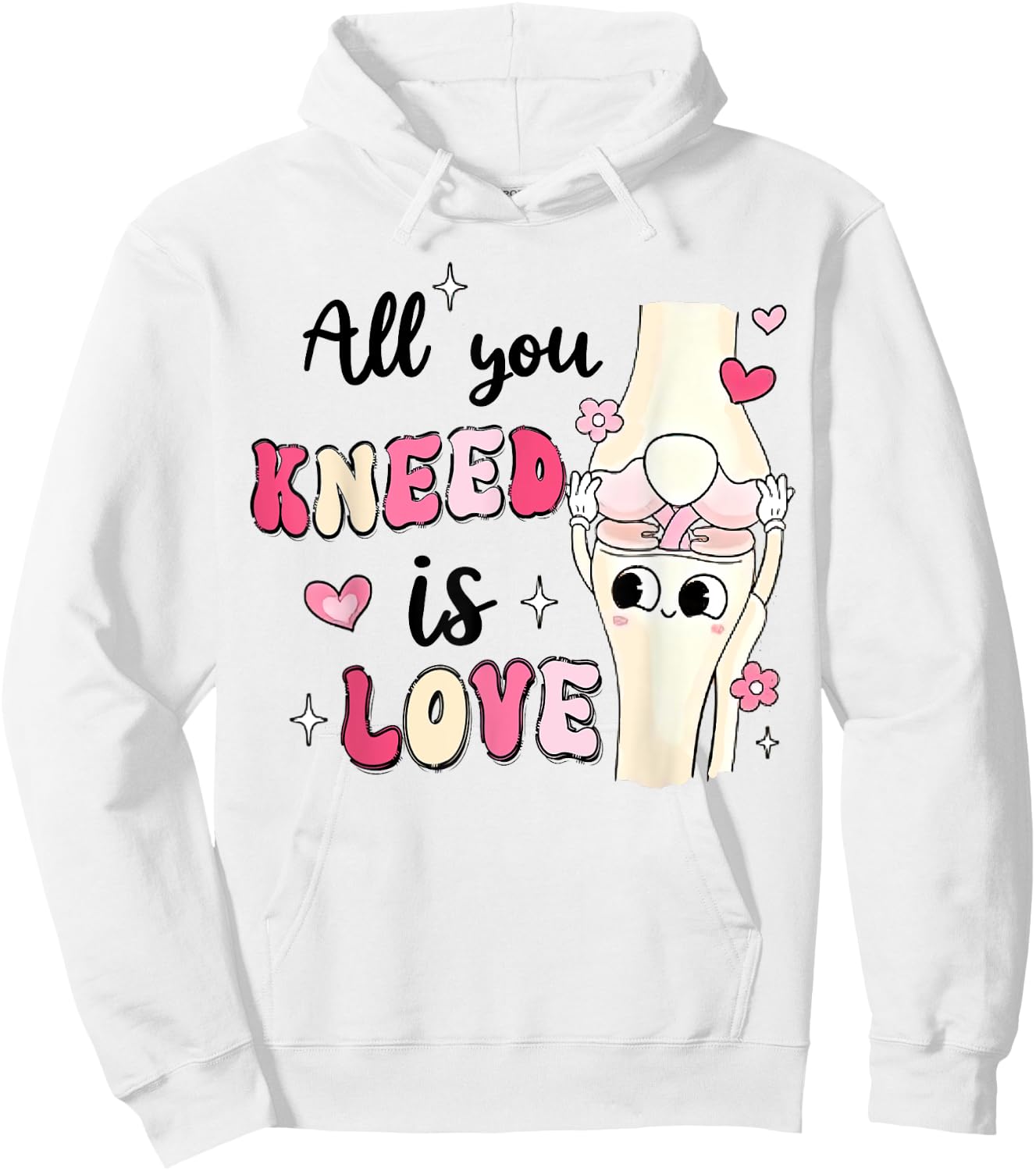 Valentine Nurse Orthopod Knee Bone All You Kneed Is Love Hoodie - Hoodie | White