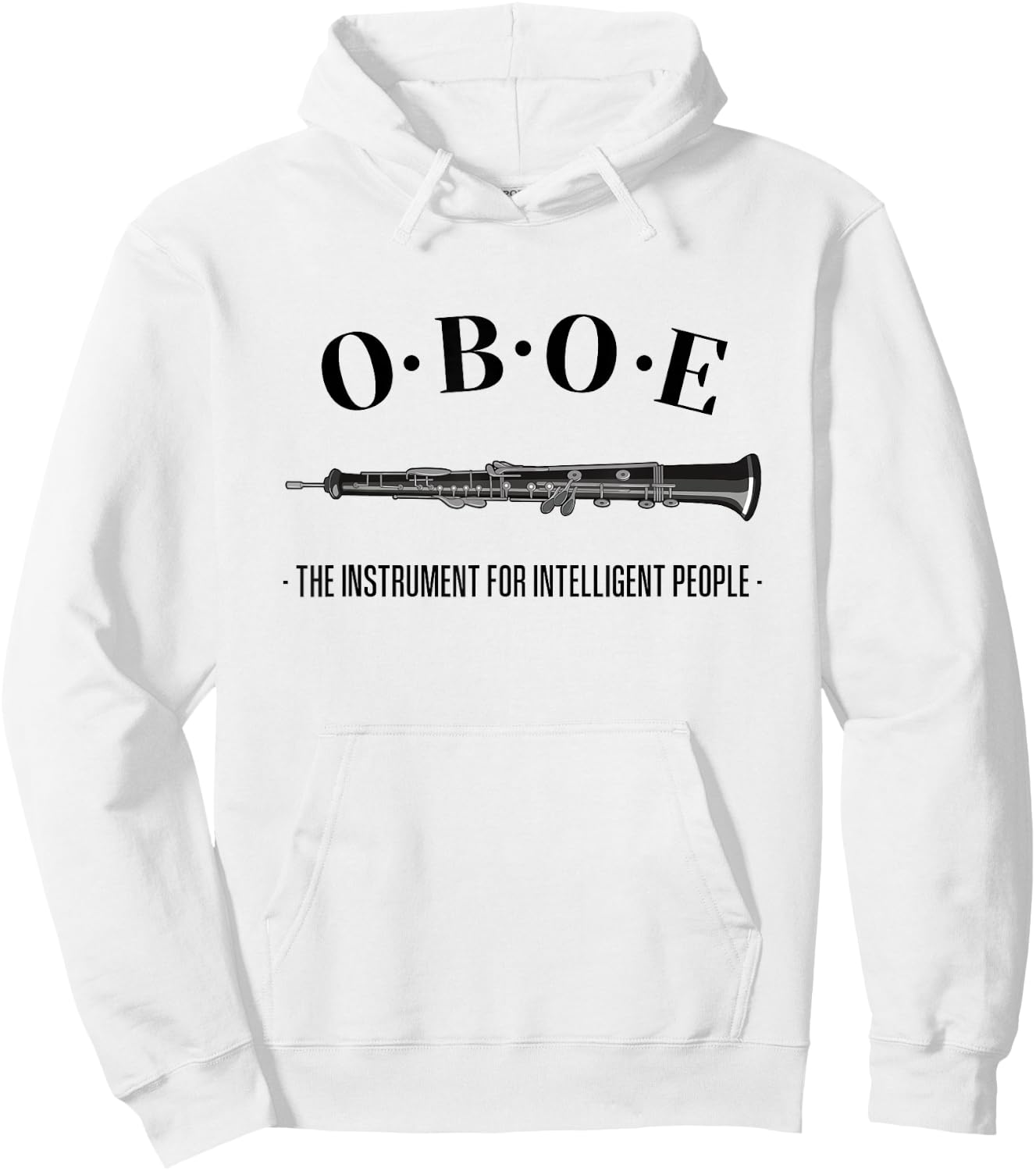 ::: Funny Oboe Gifts ::: Oboe - The instrument for intelligent people. Funny Oboe Hoodie - Hoodie | White