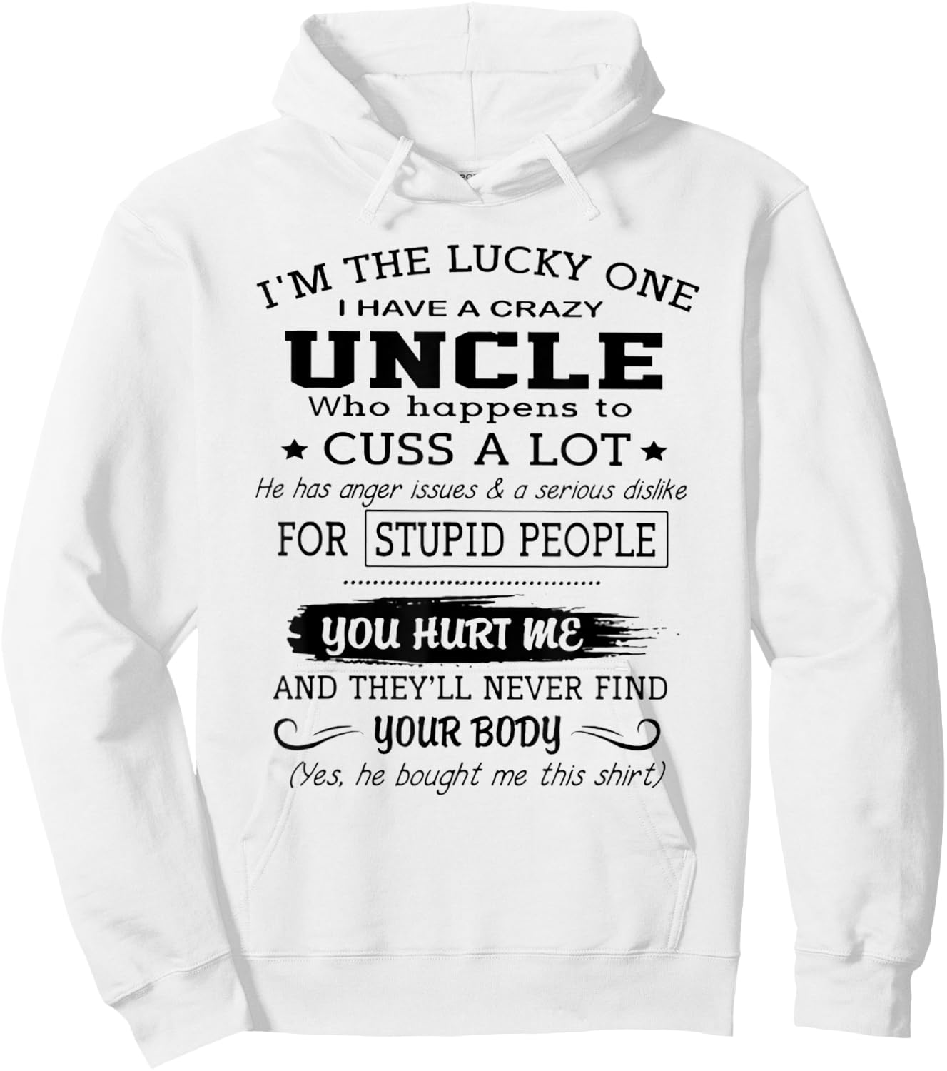 I'm The Lucky One I Have A Crazy Uncle Hoodie - Hoodie | White