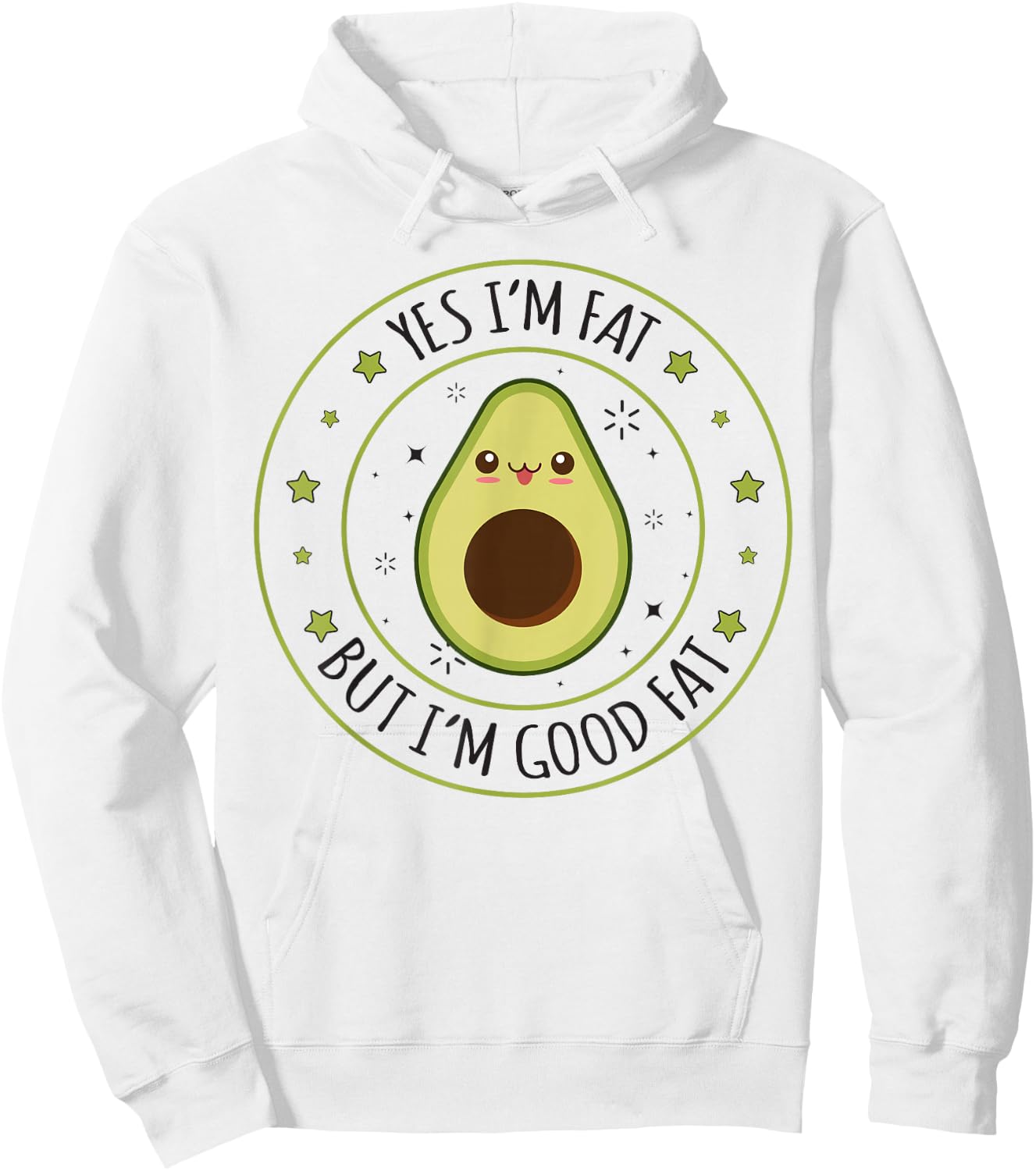 I'm Fat But I'm Good Fat Funny Avocado Keto Top Hoodie - Hoodie | White