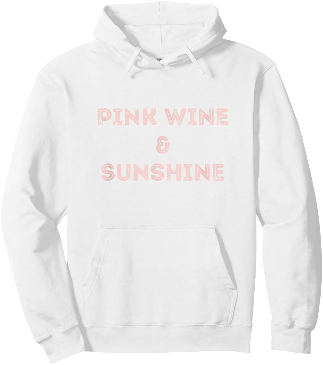 Rose Wine Quote Shirt - Pink Wine & Sunshine Rose All Day Hoodie - Hoodie | White