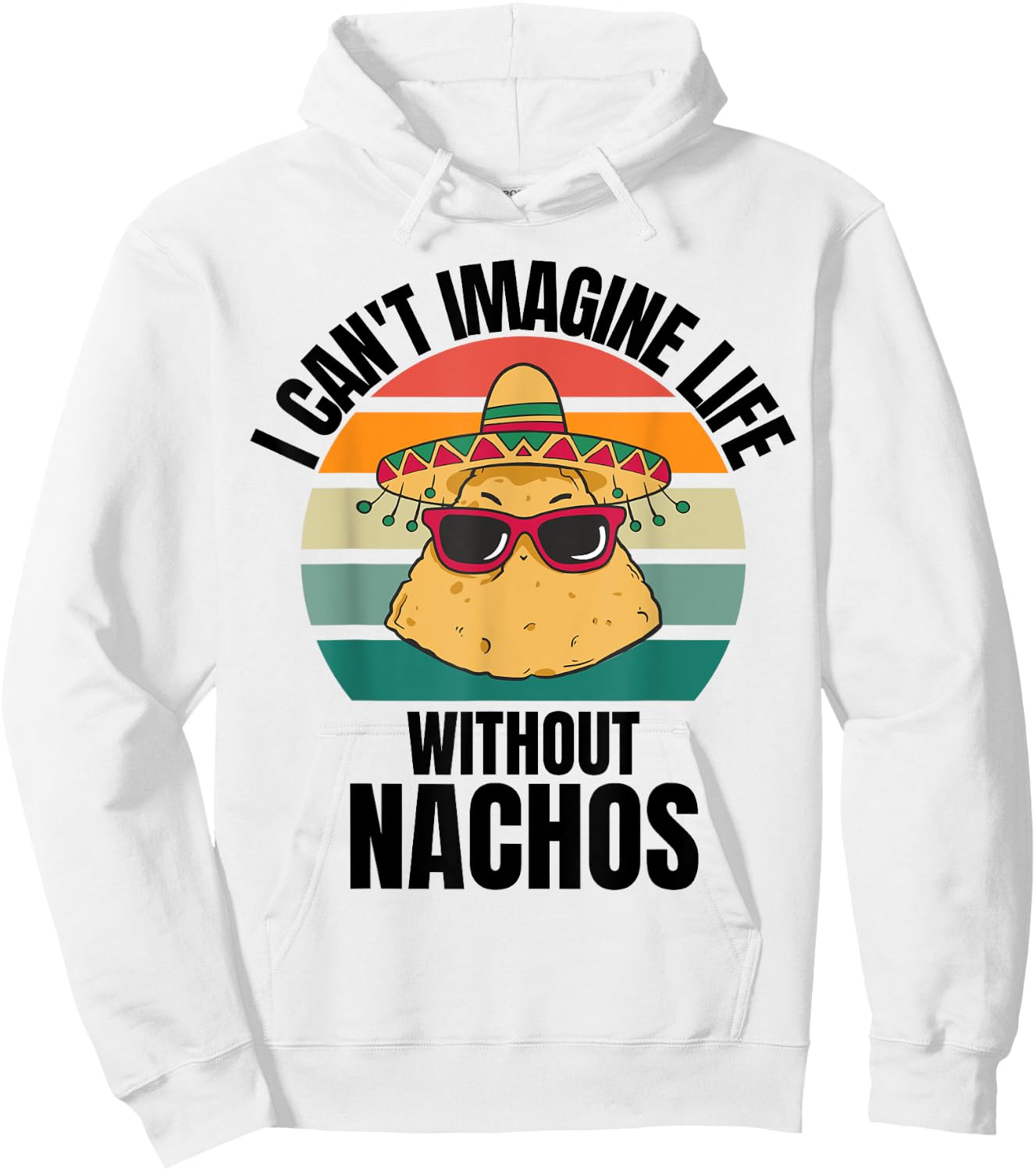 Retro Cute Nachos I Can't Imagine Life Without Nachos Hoodie - Hoodie | White