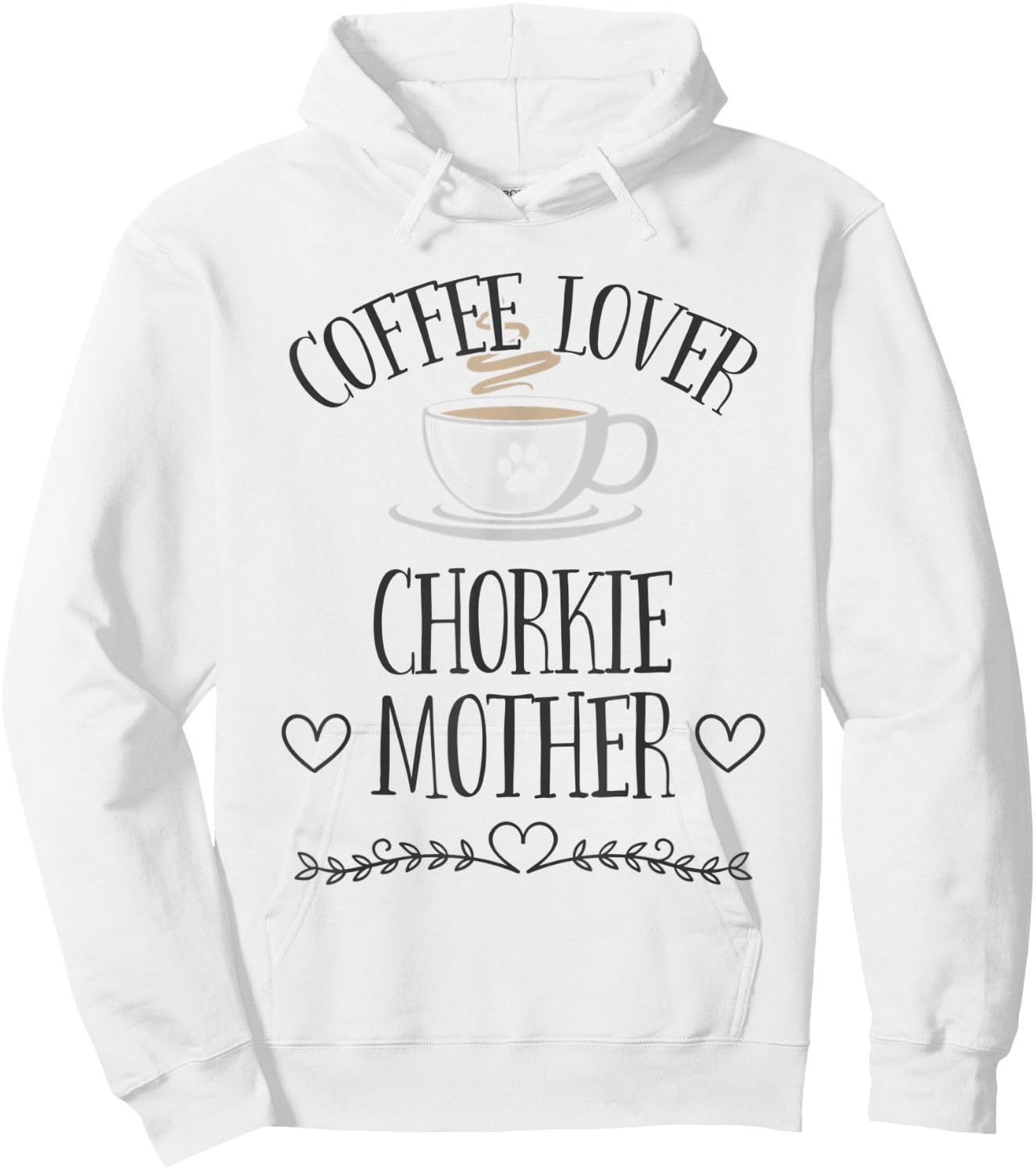 Chorkie Mom Dog & Coffee Lover Gift Funny Slogan Pun Gift Hoodie - Hoodie | White