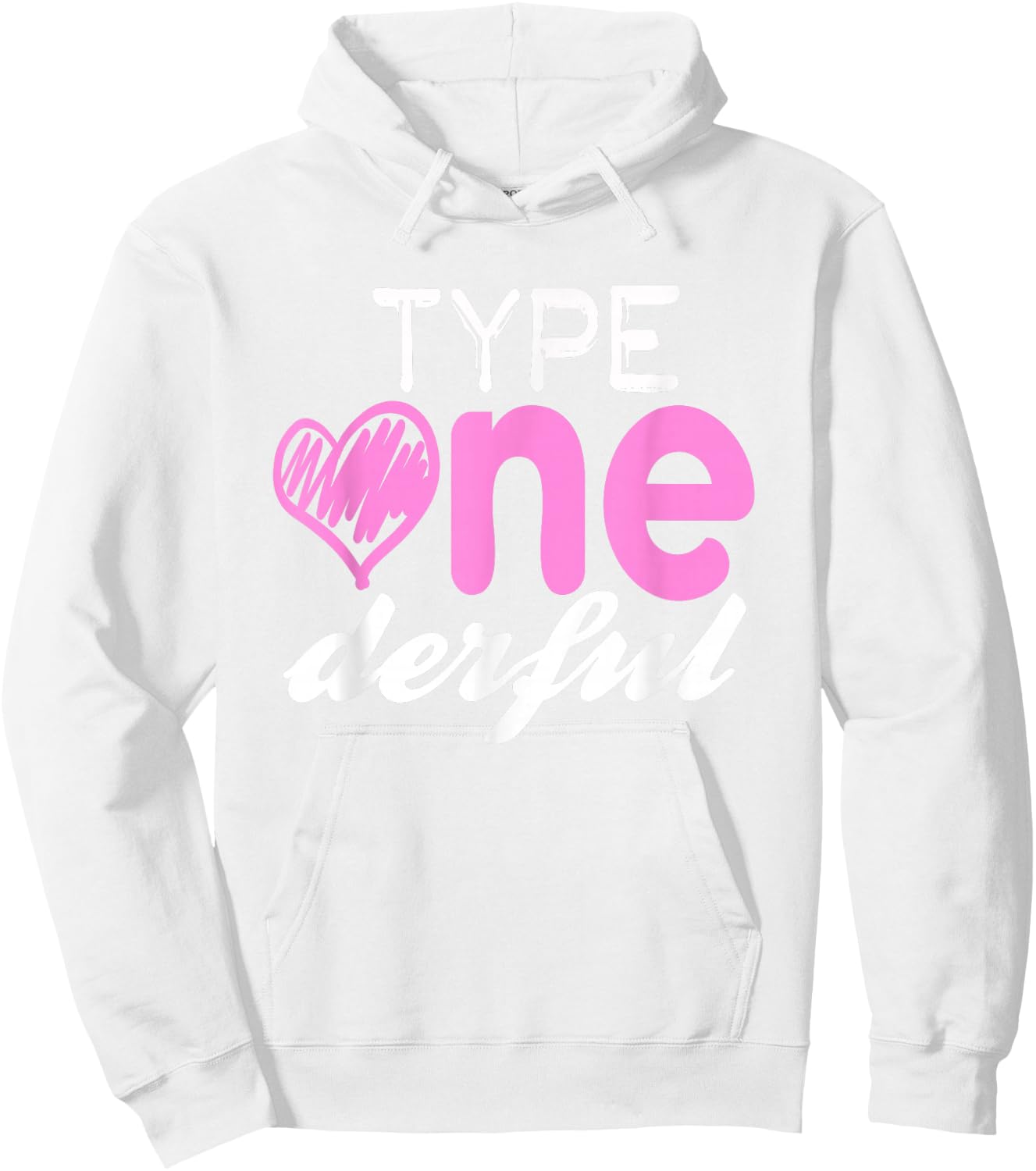 Type One-derful Girls Fun T1D Diabetes Awareness Hoodie - Hoodie | White