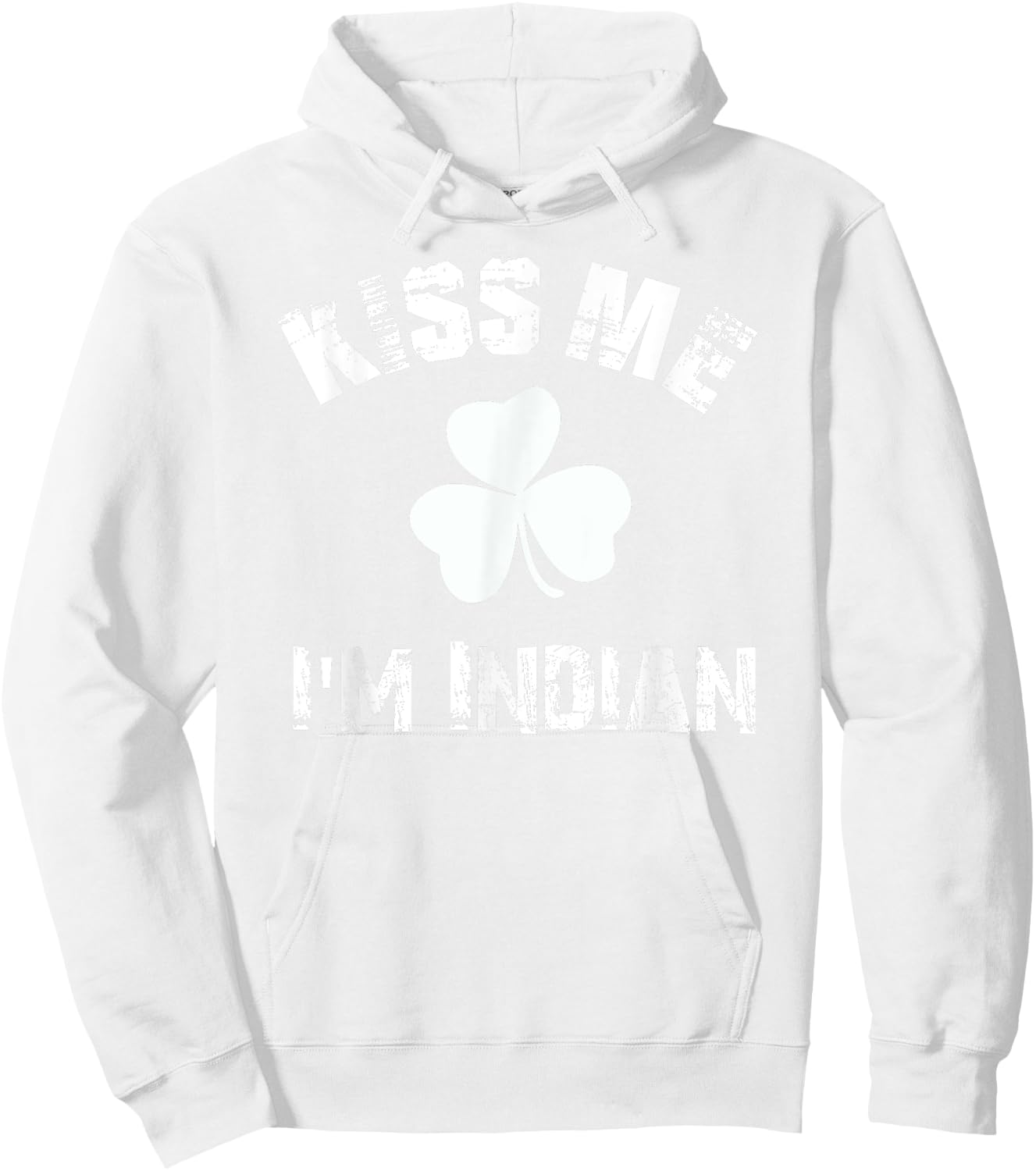 Kiss Me Im Indian St Patricks Day Clover Graphic T Shirt Hoodie - Hoodie | White