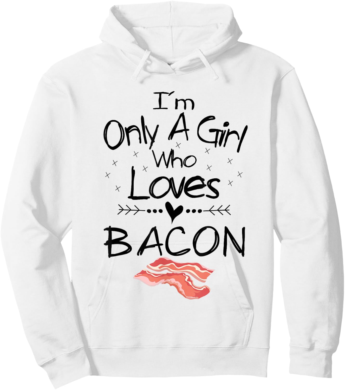 I'm Only A Girl Who Loves Bacon T Shirt Pork Belly Shirt Hoodie - Hoodie | White