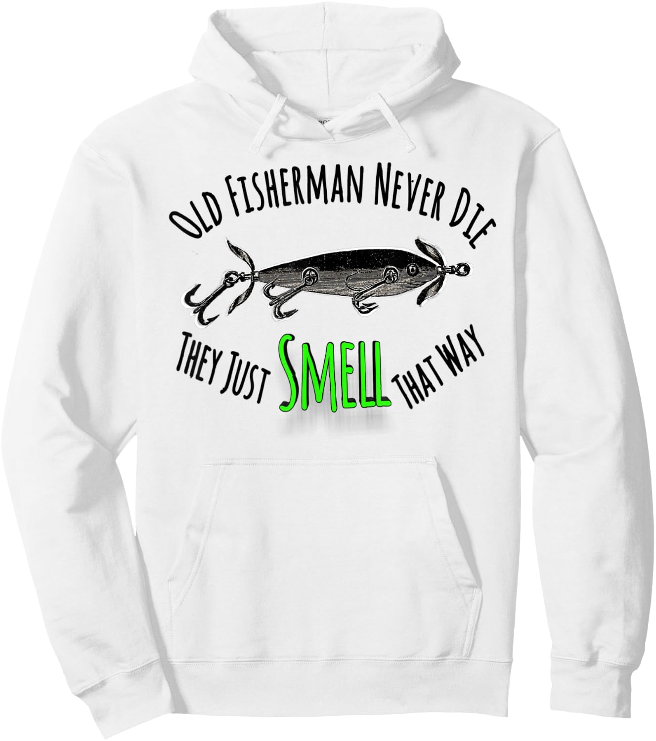 Funny Fishing Shirt Old Fisherman Never Die They Just Smell Hoodie - Hoodie | White