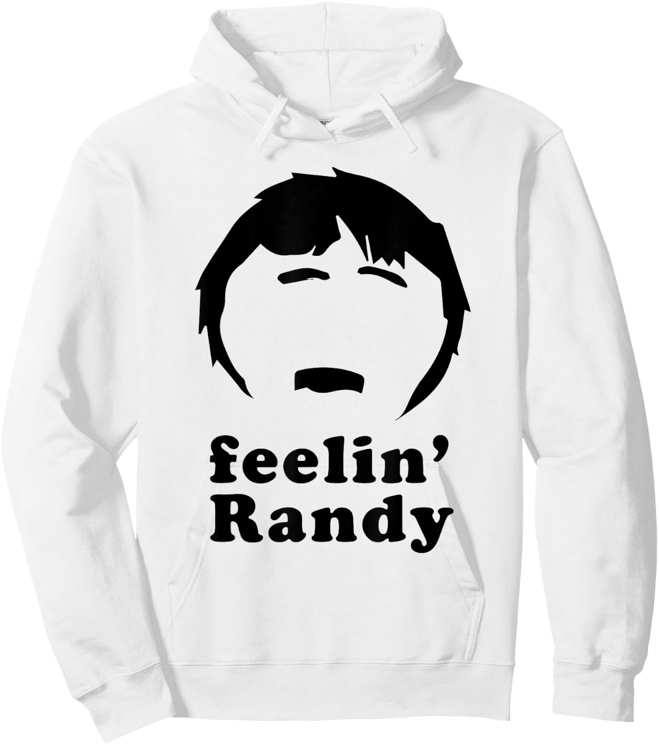 Feelin' Randy Joke Funny Hoodie - Hoodie | White
