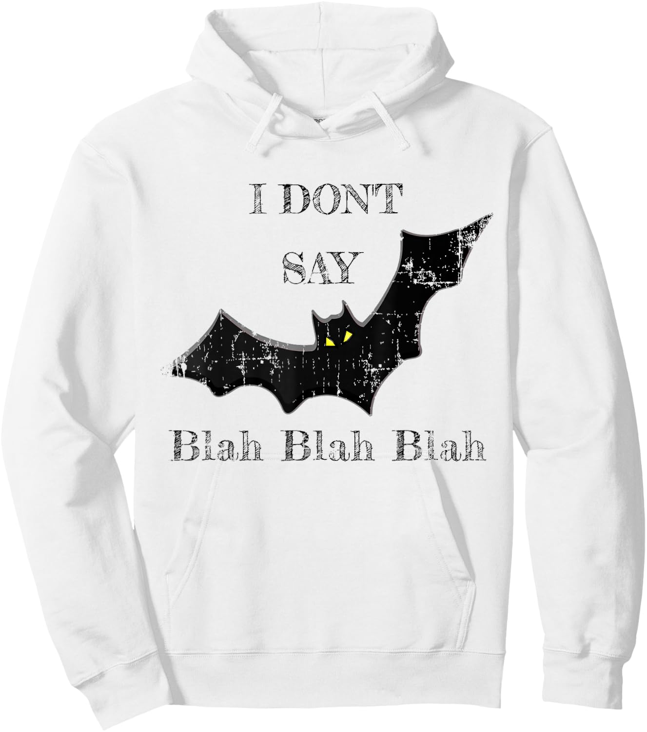 I Don't Say Blah Blah Blah Shirt Hoodie - Hoodie | White