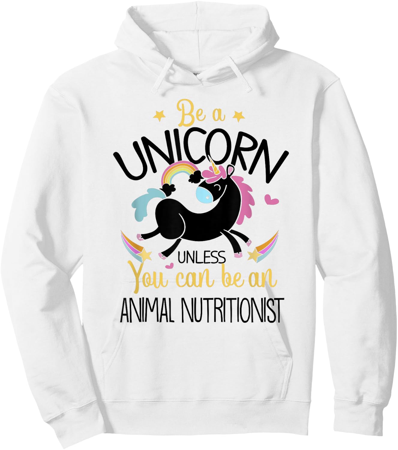 Animal Nutritionist Be A Unicorn - Animal Lover Pet Health Hoodie - Hoodie | White