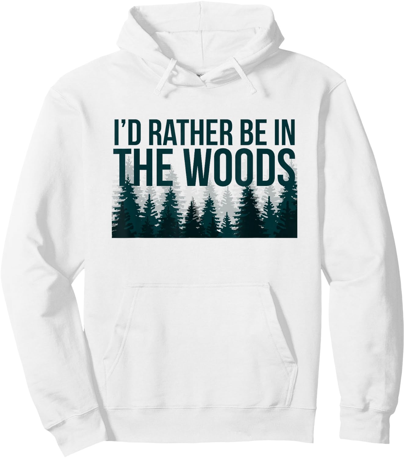 I'd Rather Be In The Woods Shirt - Funny Woods Hoodie - Hoodie | White