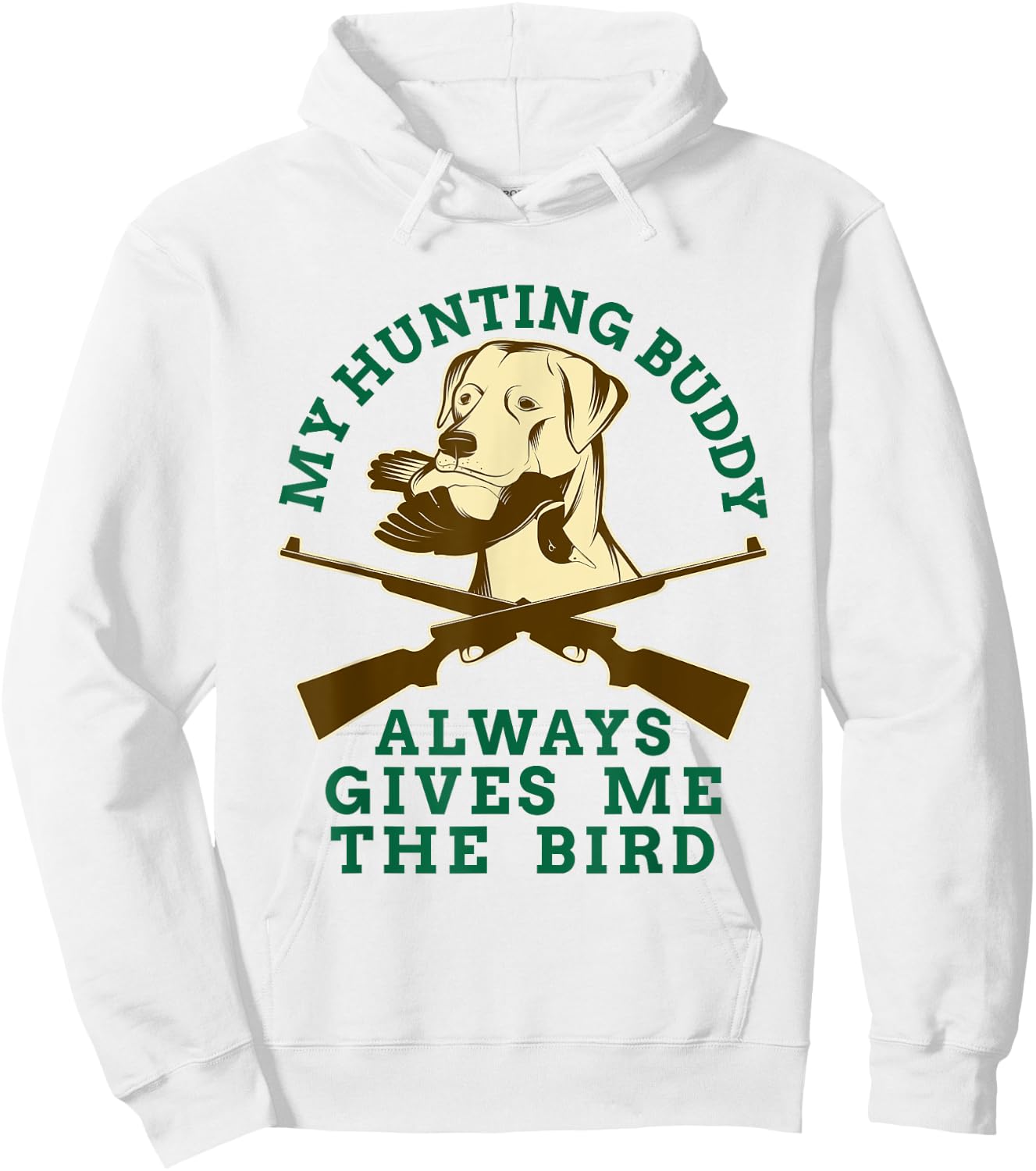 Bird Dog Pointer My Hunting Buddy Always Gives Me The Bird Men Women Kids Hoodie - Hoodie | White
