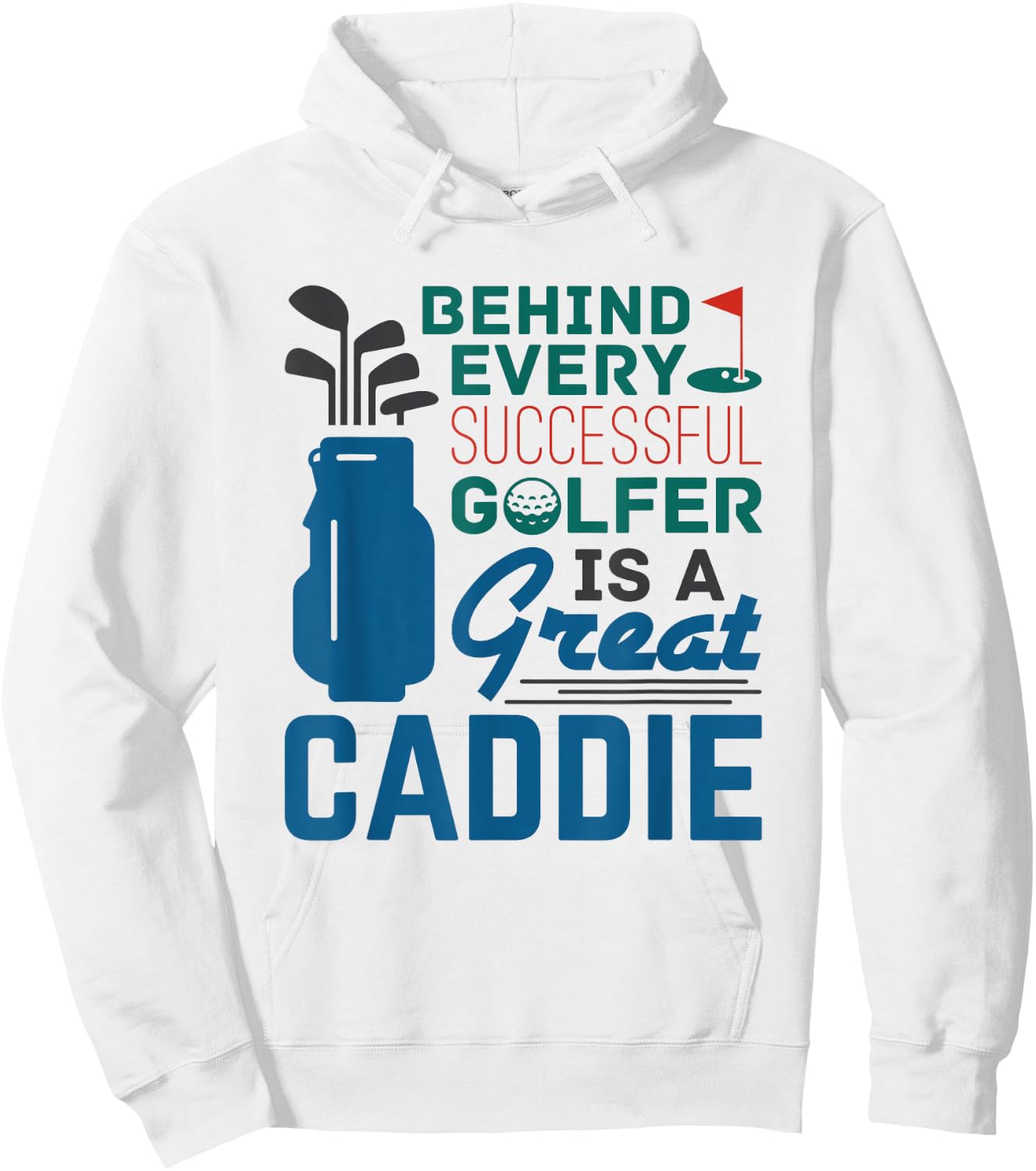 Golf Caddy Caddie Behind Every Successful Golfer Saying Hoodie - Hoodie | White