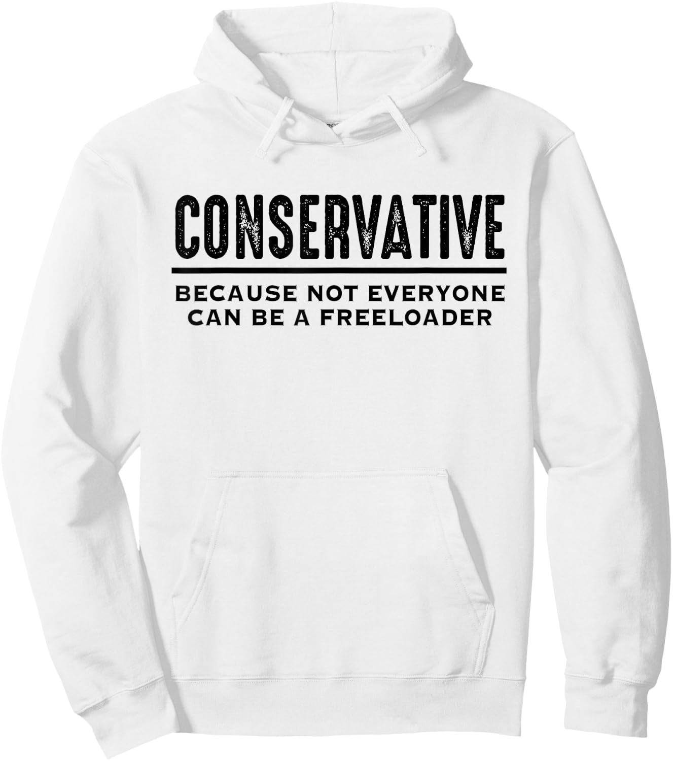 Conservative Republican Shirt Anti Liberal Freeloader Hoodie - Hoodie | White