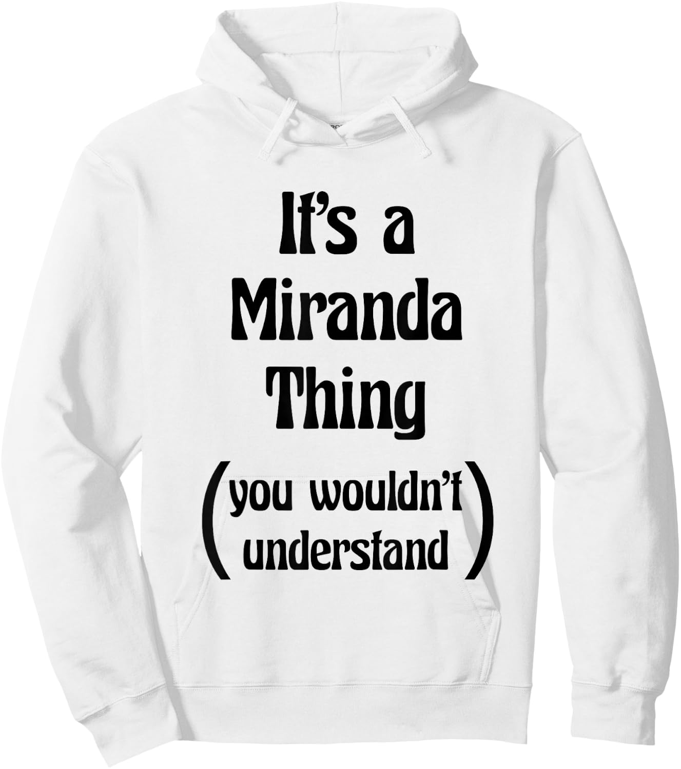 It's a Miranda Thing You Wouldn't Understand | Gift Hoodie - Hoodie | White