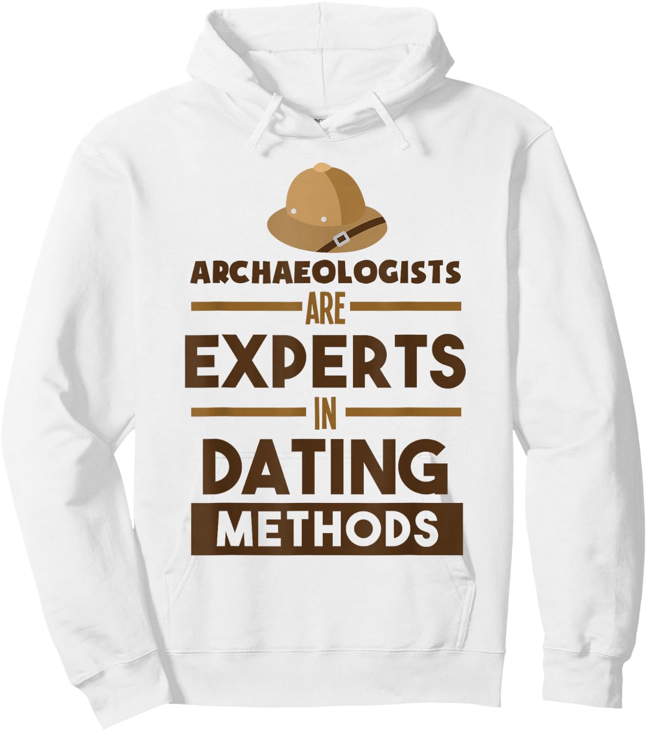 Archaeologists Are Experts In Dating Methods Archaeology Hoodie - Hoodie | White