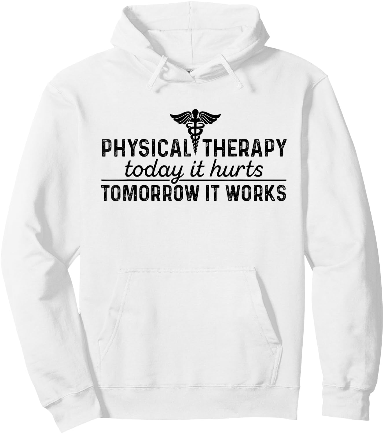 Physical Therapy Today It Hurts - Physical Therapist Shirt Hoodie - Hoodie | White