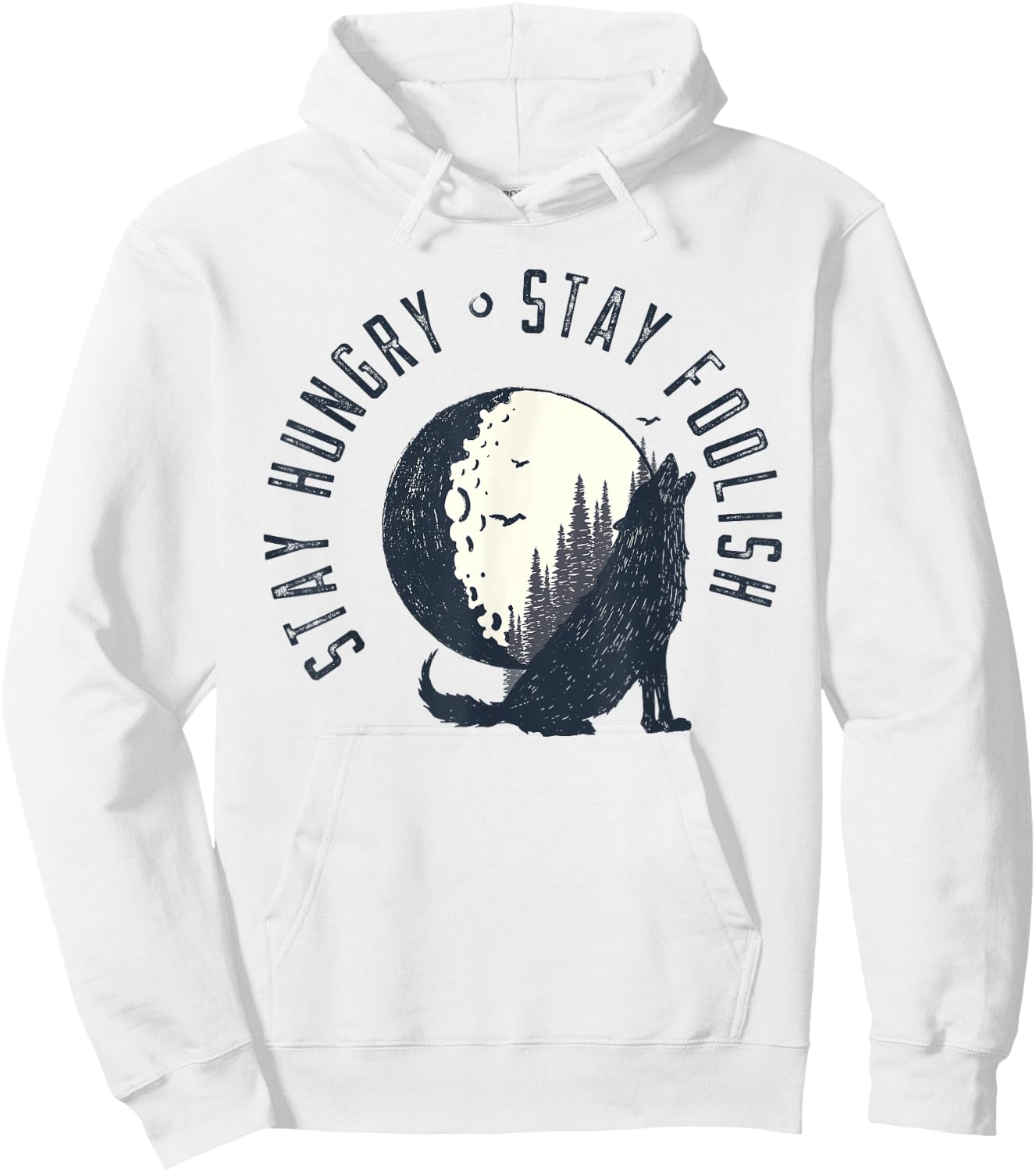 Wilderness Stay Hungry Stay Foolish Nature Gifts Hoodie - Hoodie | White