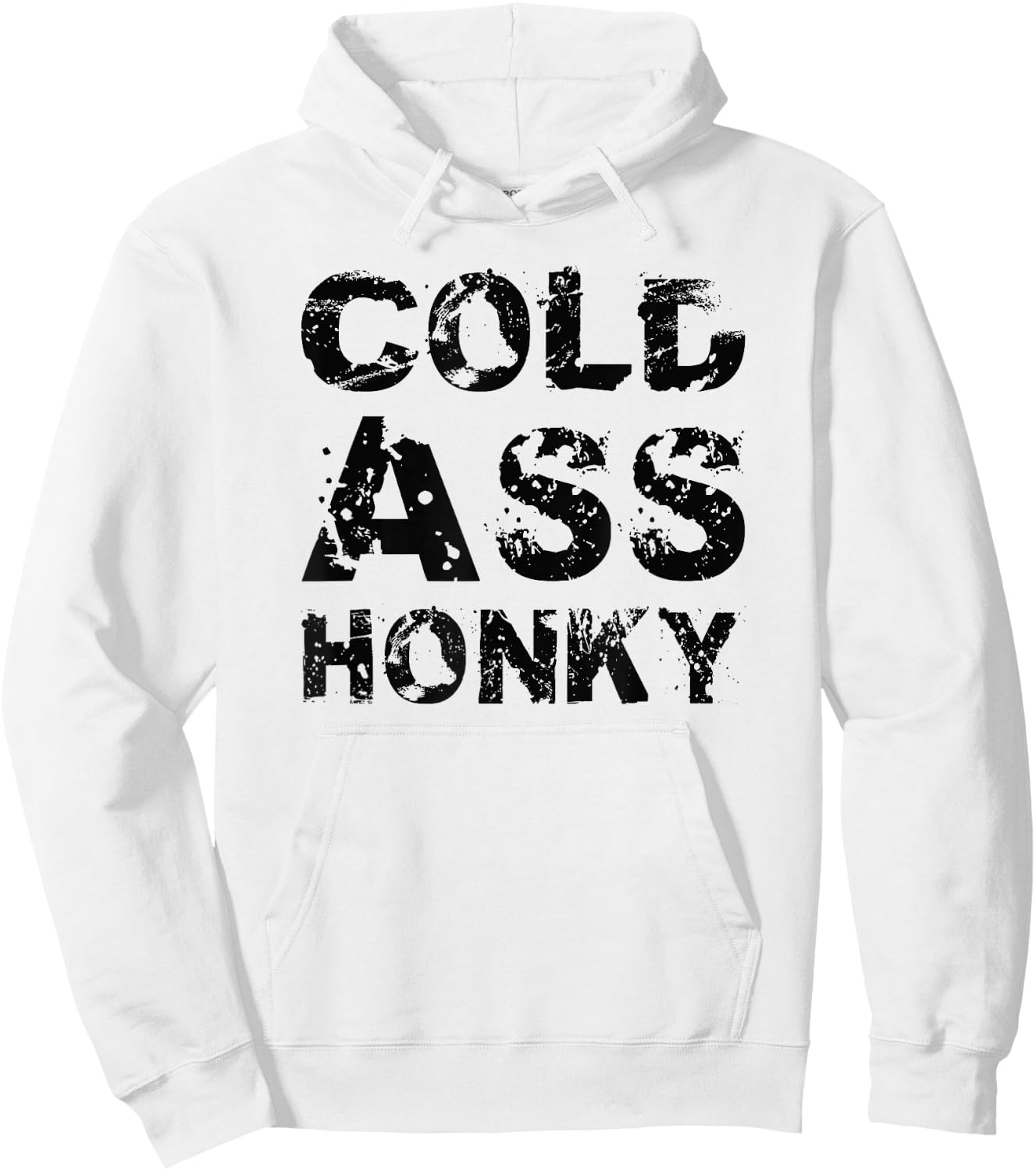 Cold Ass Honky Hoodie - Hoodie | White