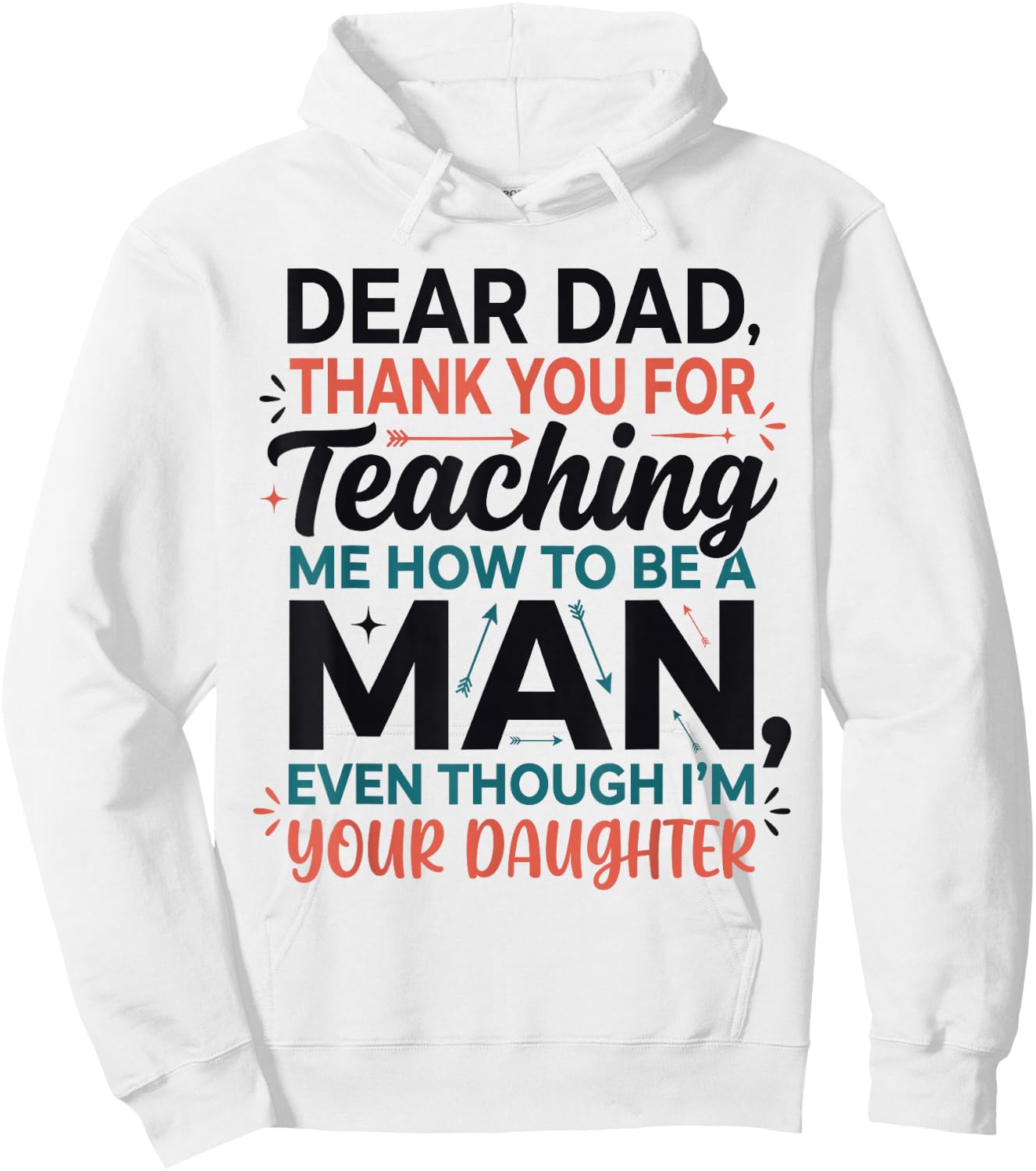 Dear Dad Thank You for Teaching Me How to Be A Man Daughter Hoodie - Hoodie | White