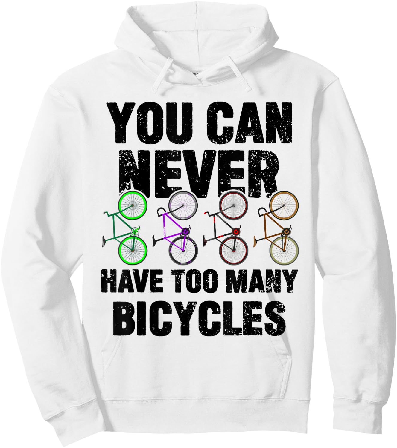 You Can Never Have Too Many Bicycles Funny Cyclist Gift Hoodie - Hoodie | White