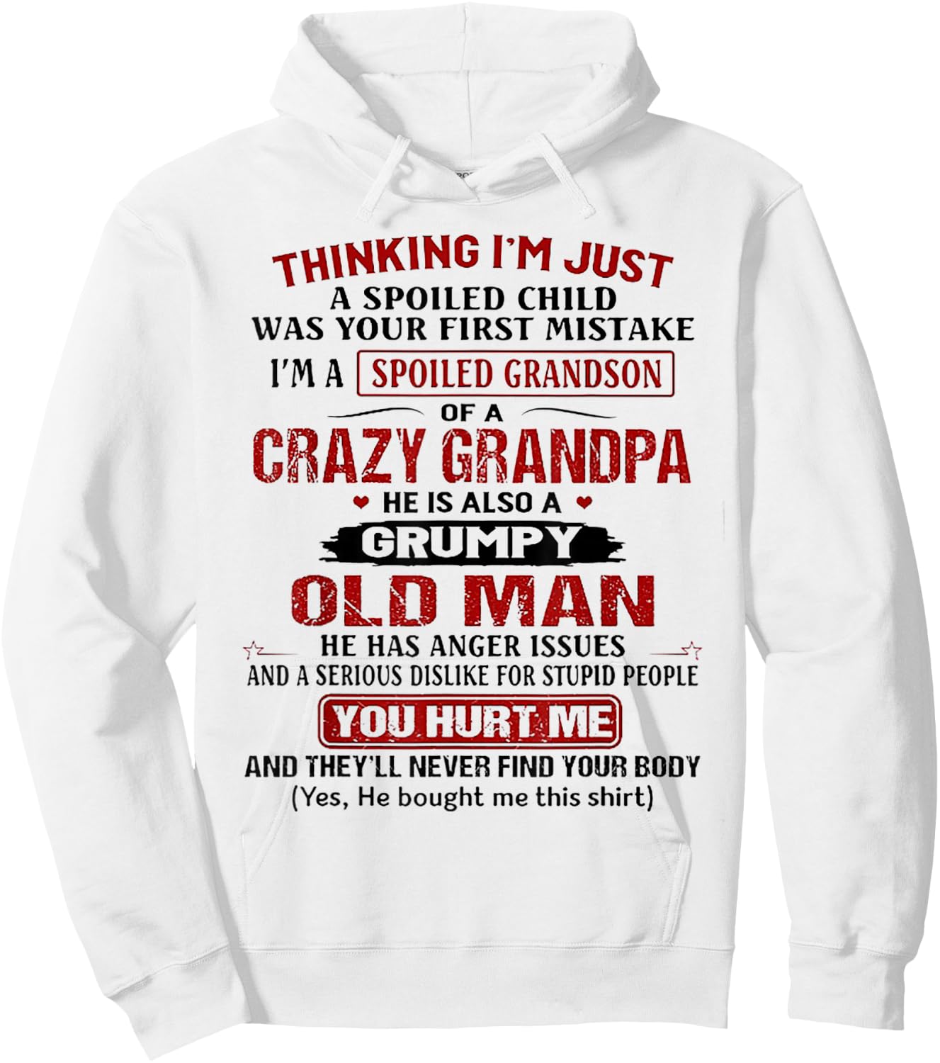 I'm A Spoiled Grandson of A Crazy Grandpa Shirt Hoodie - Hoodie | White