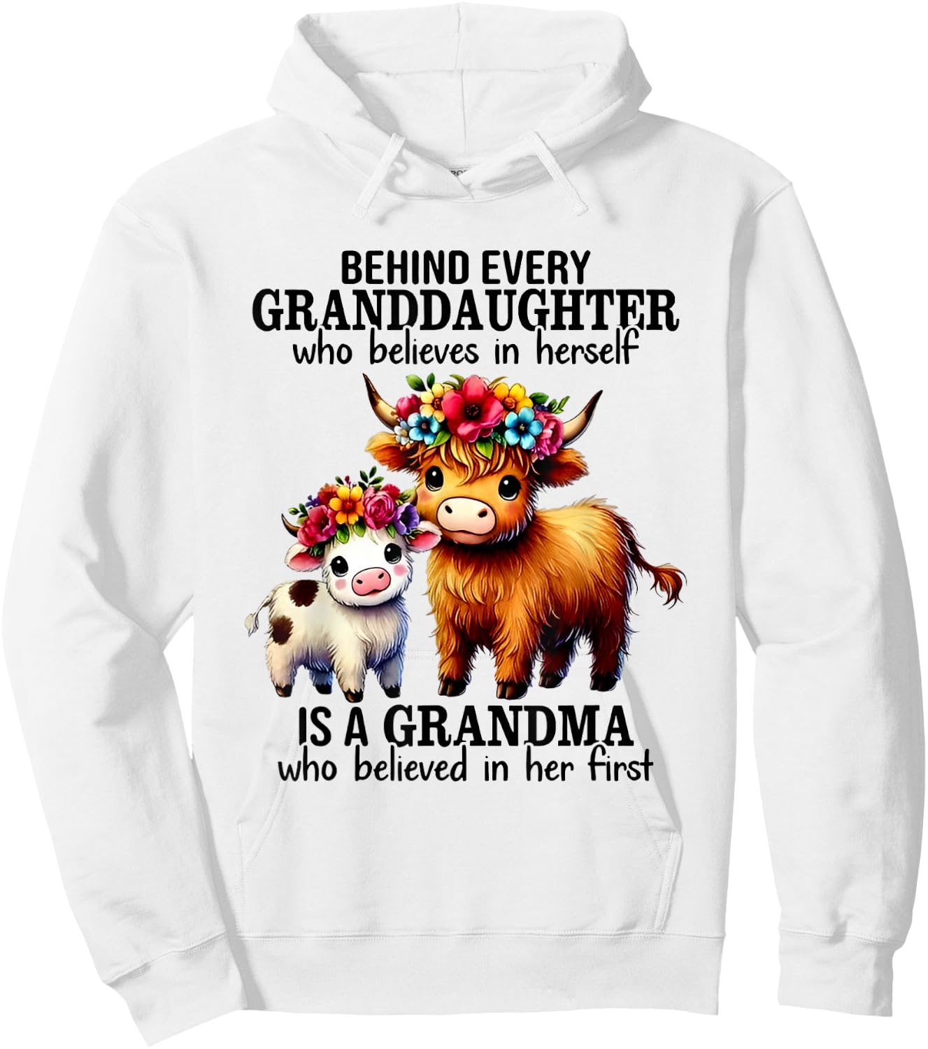 Behind Every Granddaughter Who Believe In Herself Is Grandma Hoodie - Hoodie | White