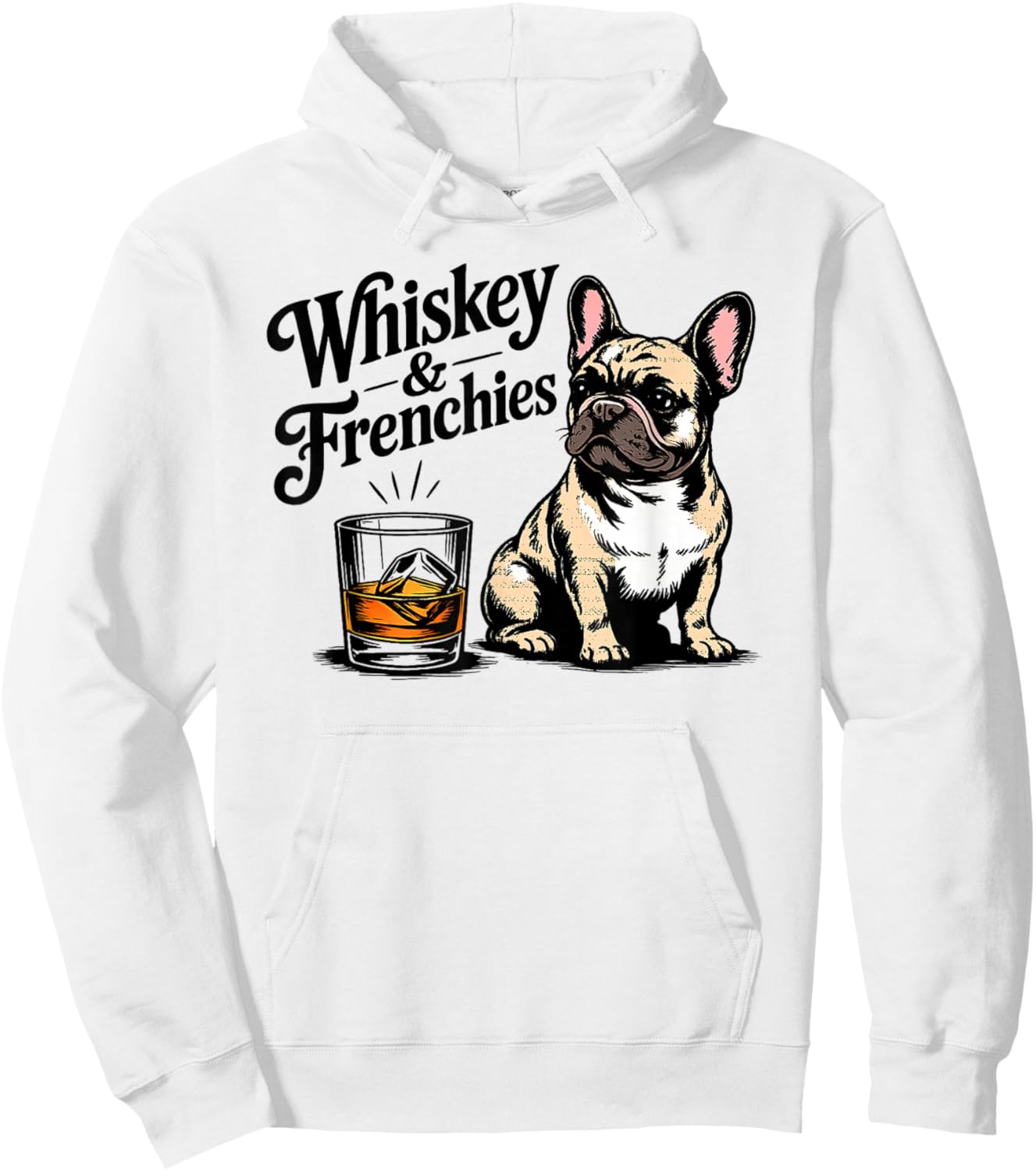 Whiskey and Frenchies Funny French Bulldog Whiskey Lover Hoodie - Hoodie | White