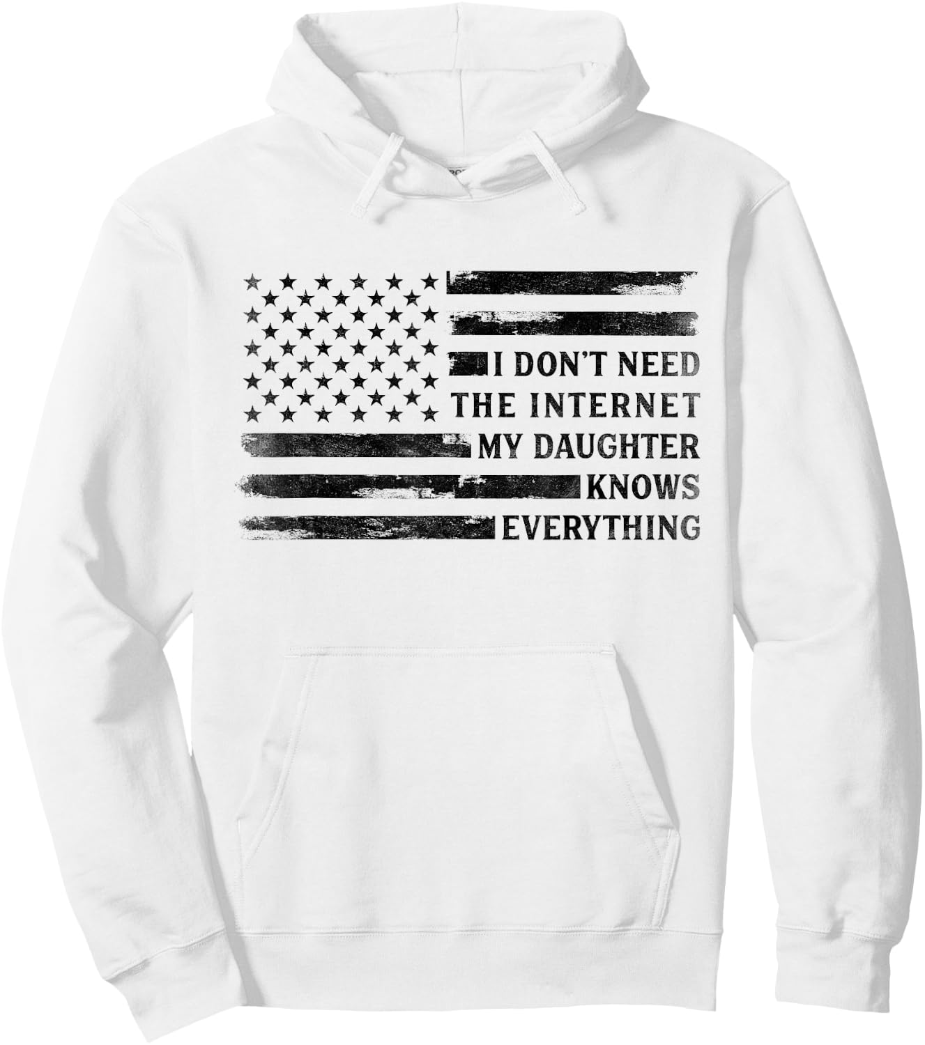 My Daughter Knows Everything Black USA Flag Father's Day Dad Hoodie - Hoodie | White