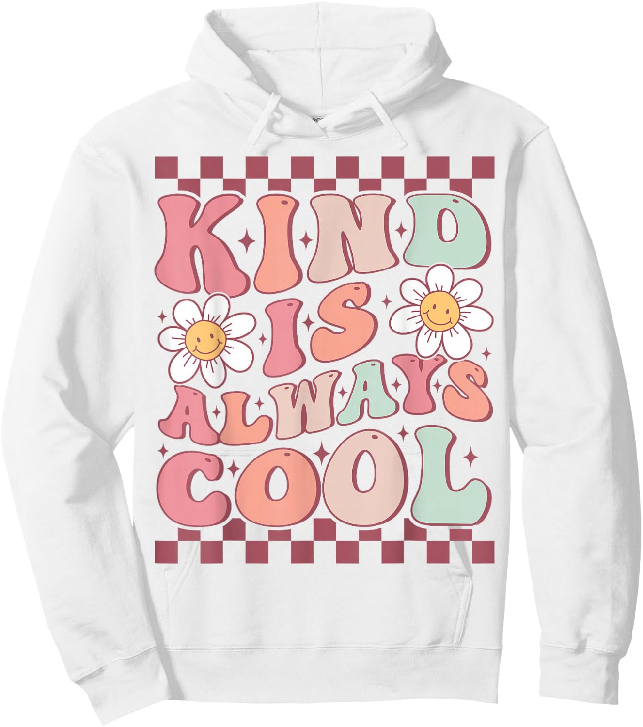 Kindness Is Always Cool Cute Groovy Daisy Flower Positivity Hoodie - Hoodie | White