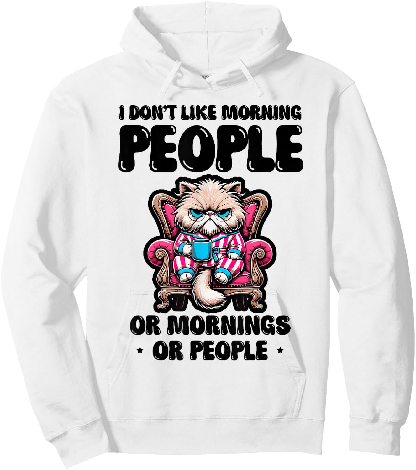 Sarcastic Cat Awake Mornings Funny Design Hoodie - Hoodie | White