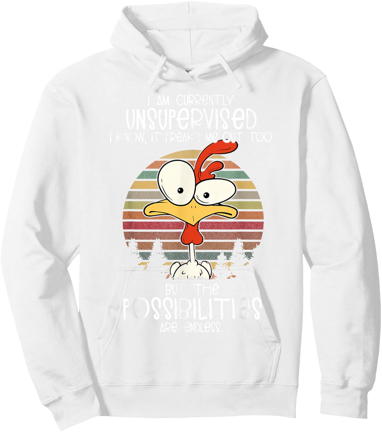 I Am Currently Unsupervised I Know it Freaks Me Out Too but Hoodie - Hoodie | White