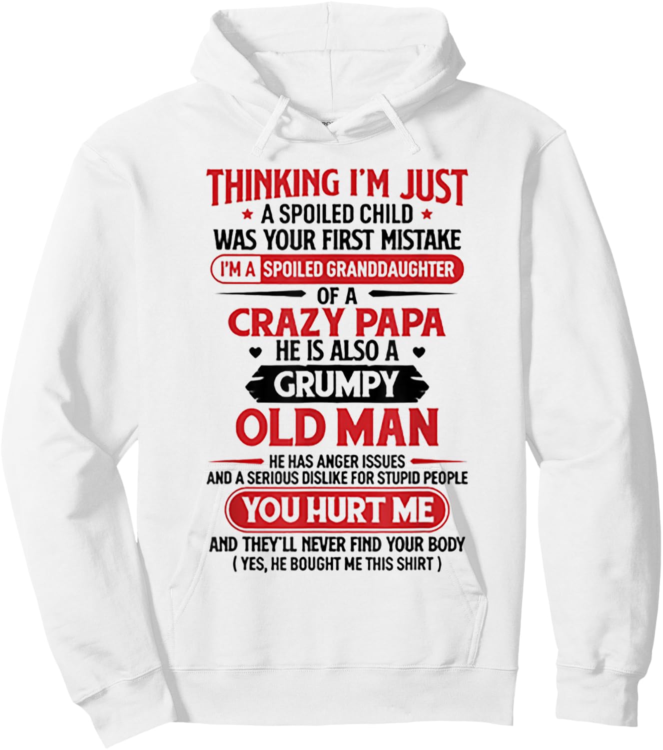I'm A Spoiled Granddaughter Of A Crazy Papa shirt Hoodie - Hoodie | White