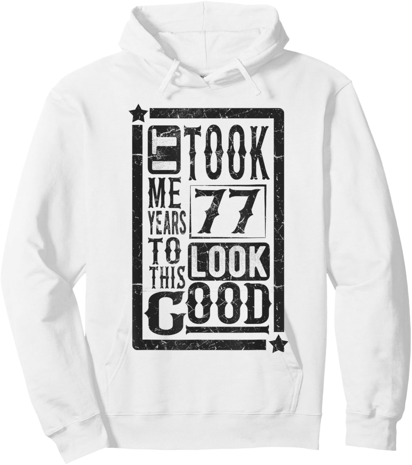 Took Me 77 Years to Look This Good, 77th Birthday Funny Hoodie - Hoodie | White