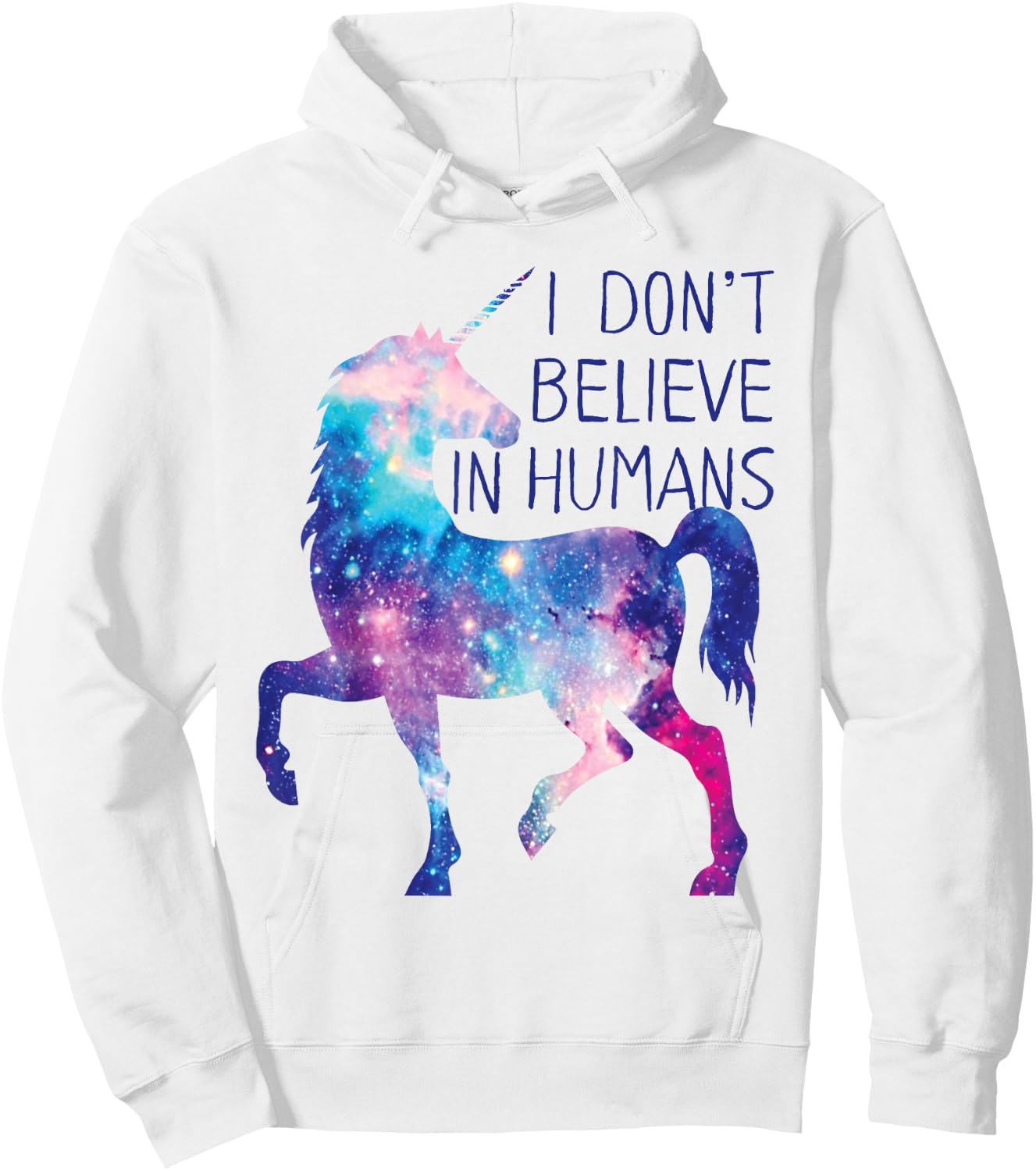 Unicorn Galaxy . I Don't Believe in Humans Shirt Hoodie - Hoodie | White