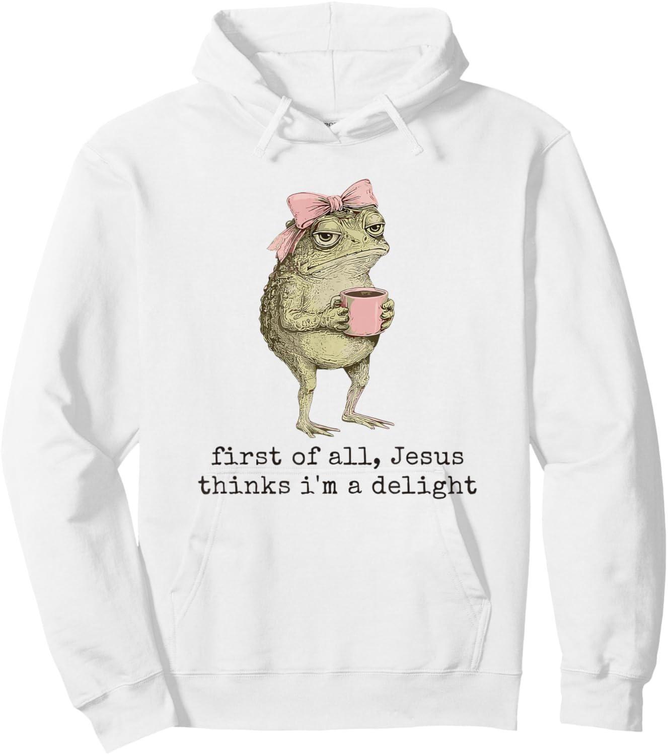 First of All Jesus Thinks I'm A Delight Cute Bow Toad Frog Hoodie - Hoodie | White