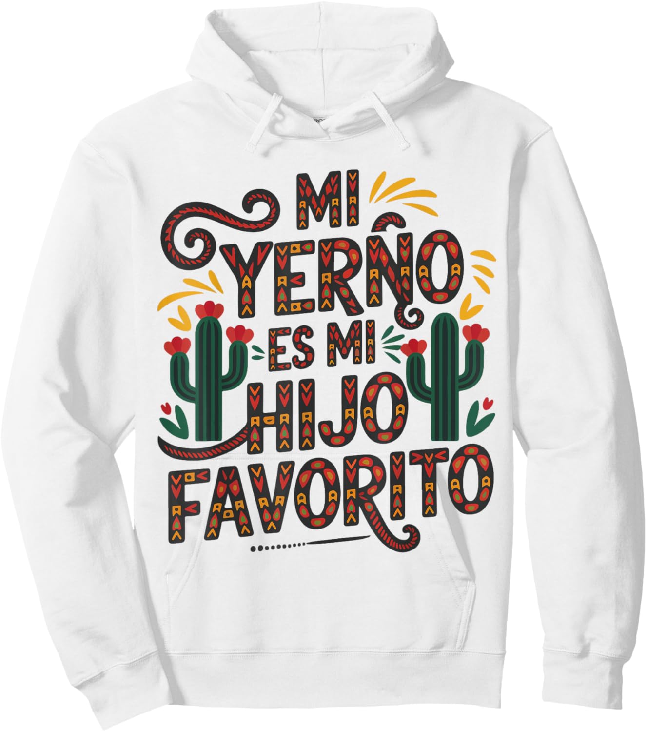 My Son In Law is Favorite Child Spanish Funny Mexican Family Hoodie - Hoodie | White