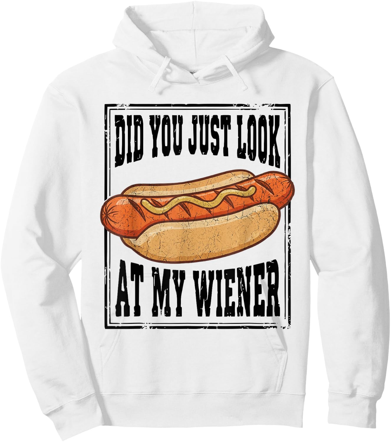 Hotdog Food Humor BBQ Did You Just Look At My Wiener Hoodie - Hoodie | White