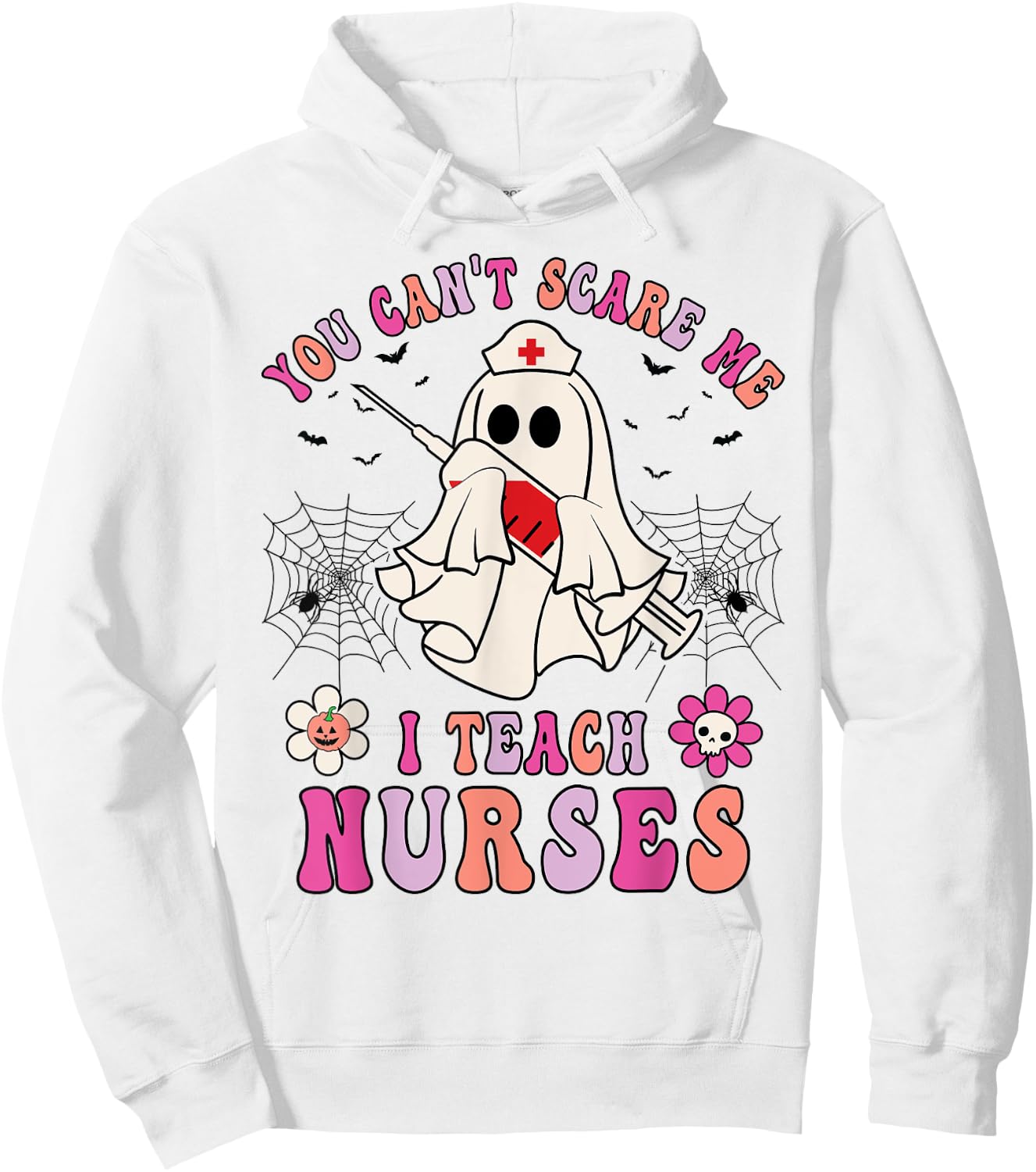 You Can't Scare Me I Teach Nurses Educator Halloween Ghost Hoodie - Hoodie | White