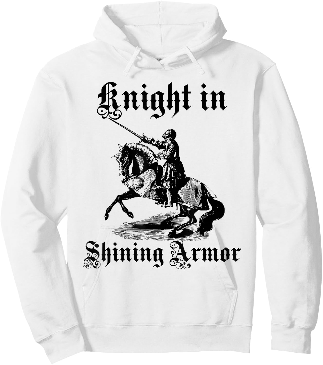 Knight In Shining Armor Medieval and Renaissance T Shirt Hoodie - Hoodie | White