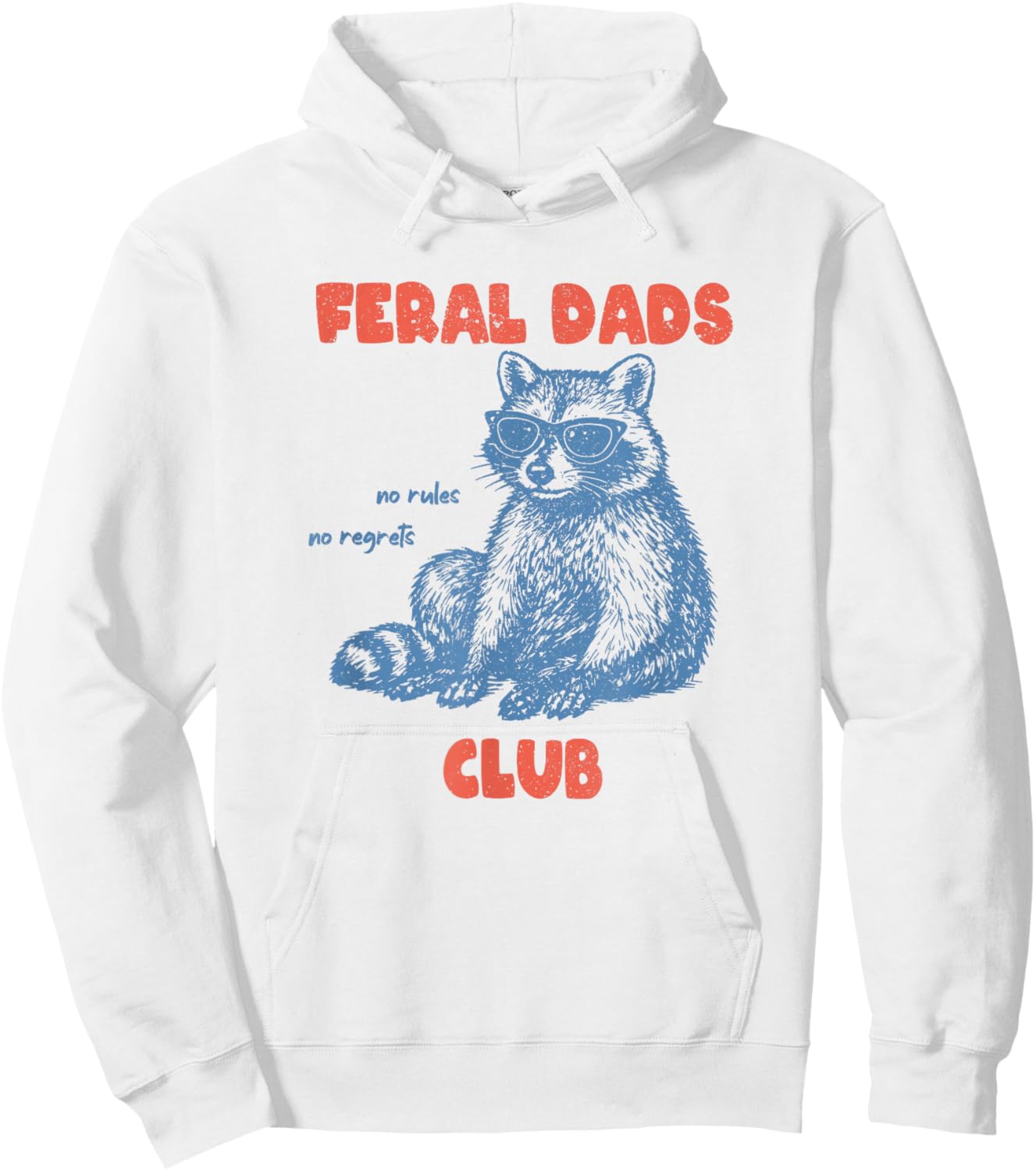 Feral Dads Club Father's Day Raccoon Meme New Dad Club Hoodie - Hoodie | White