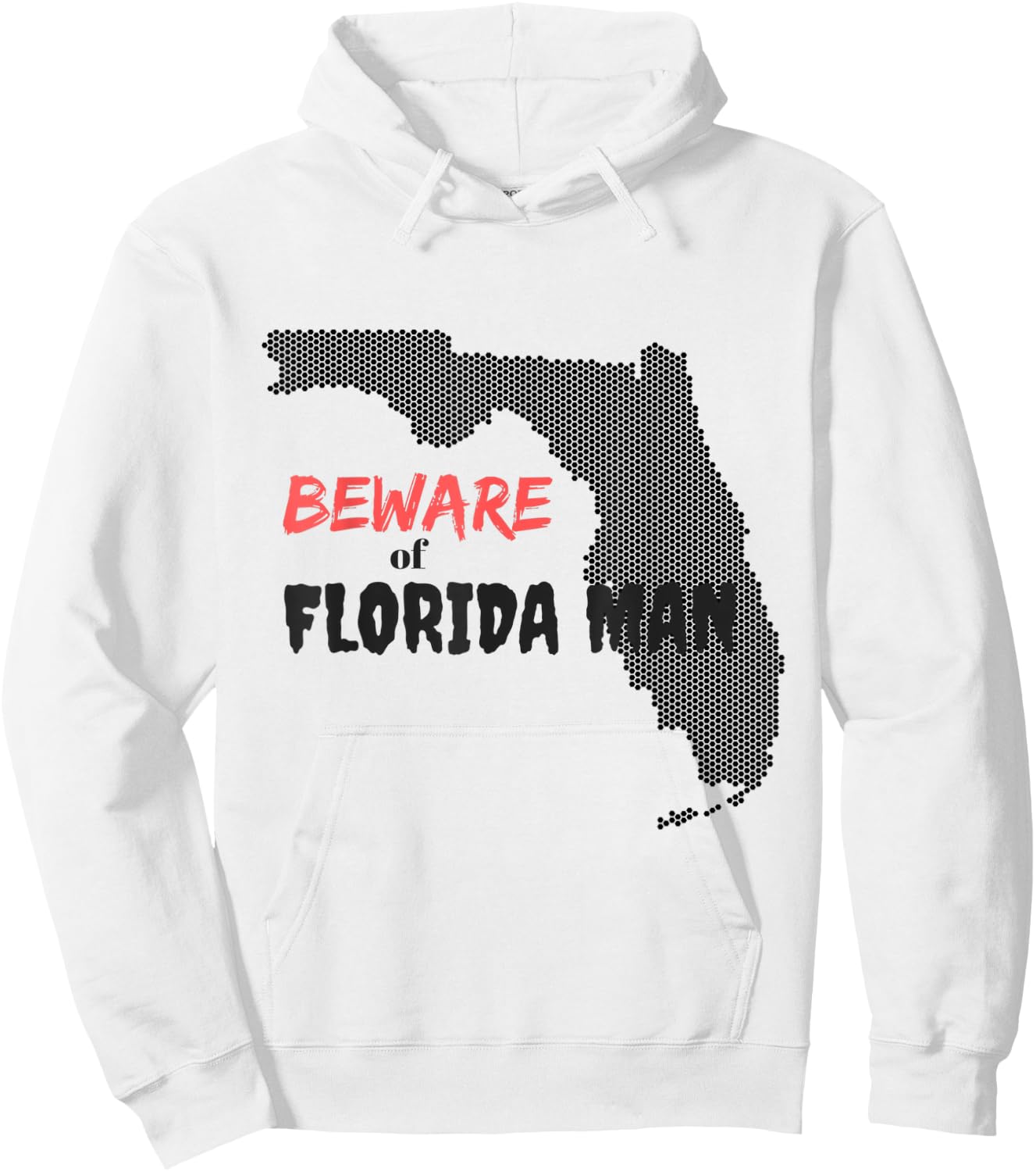 Beware of Florida Man Hoodie - Hoodie | White